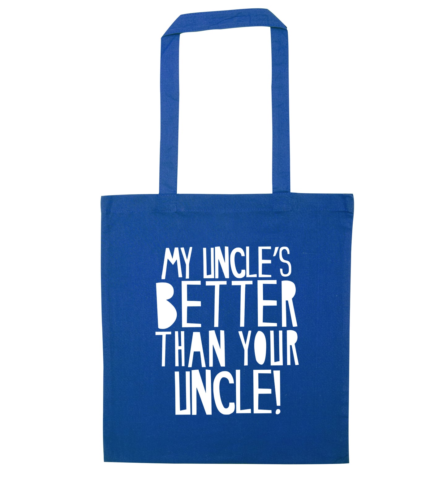 My uncles better than your uncle blue tote bag