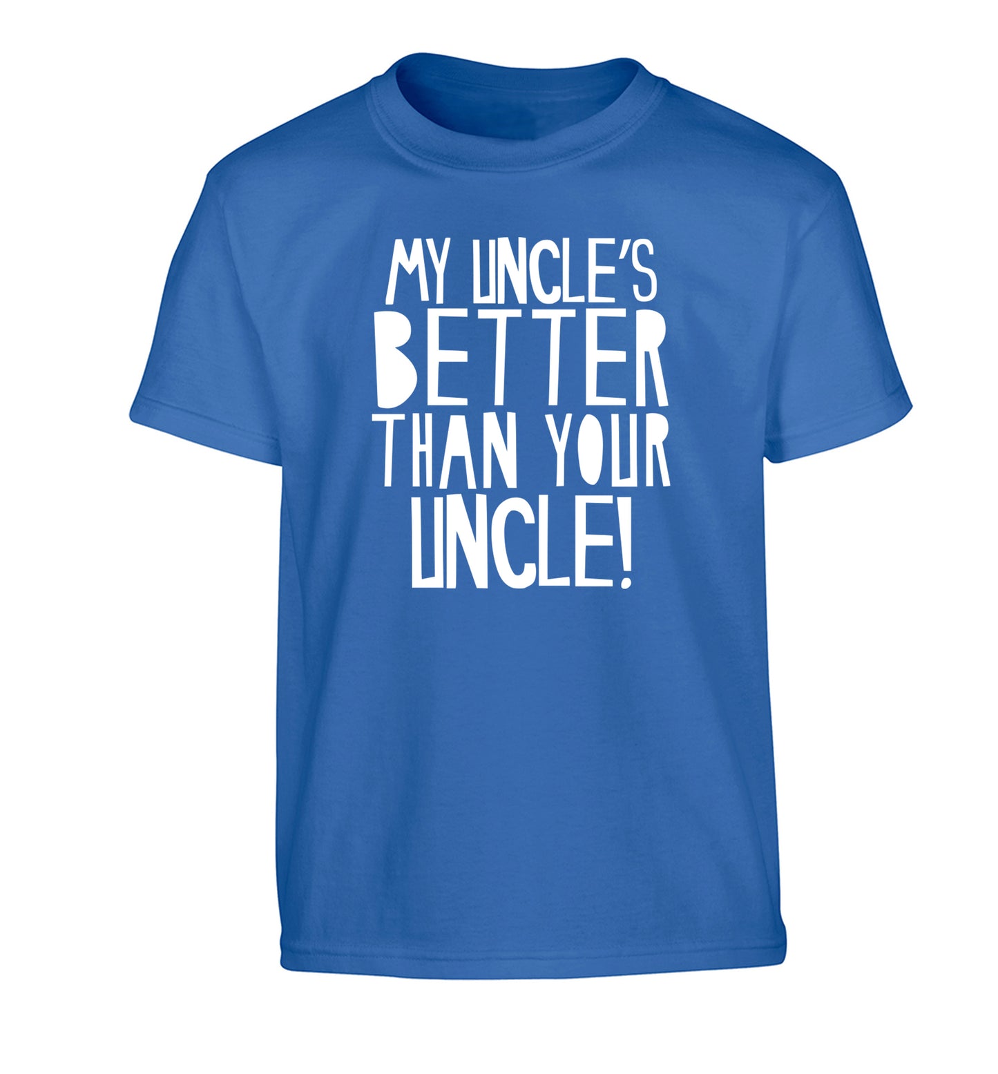 My uncles better than your uncle Children's blue Tshirt 12-13 Years