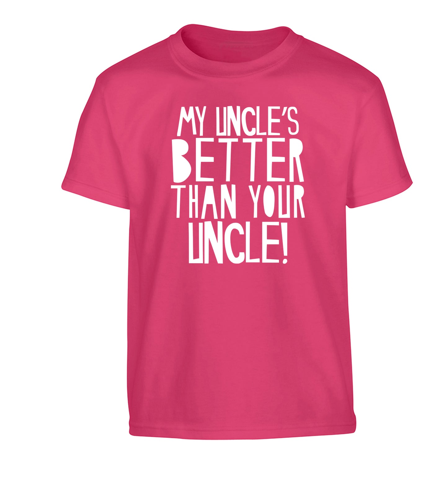 My uncles better than your uncle Children's pink Tshirt 12-13 Years