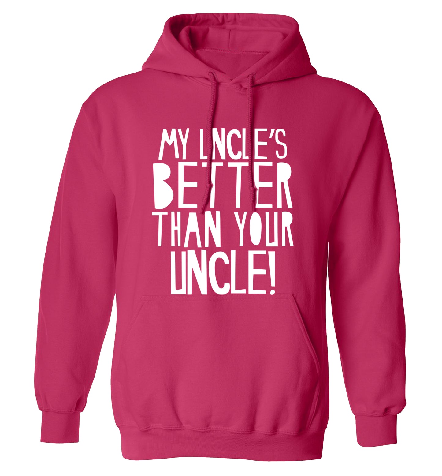My uncles better than your uncle adults unisex pink hoodie 2XL