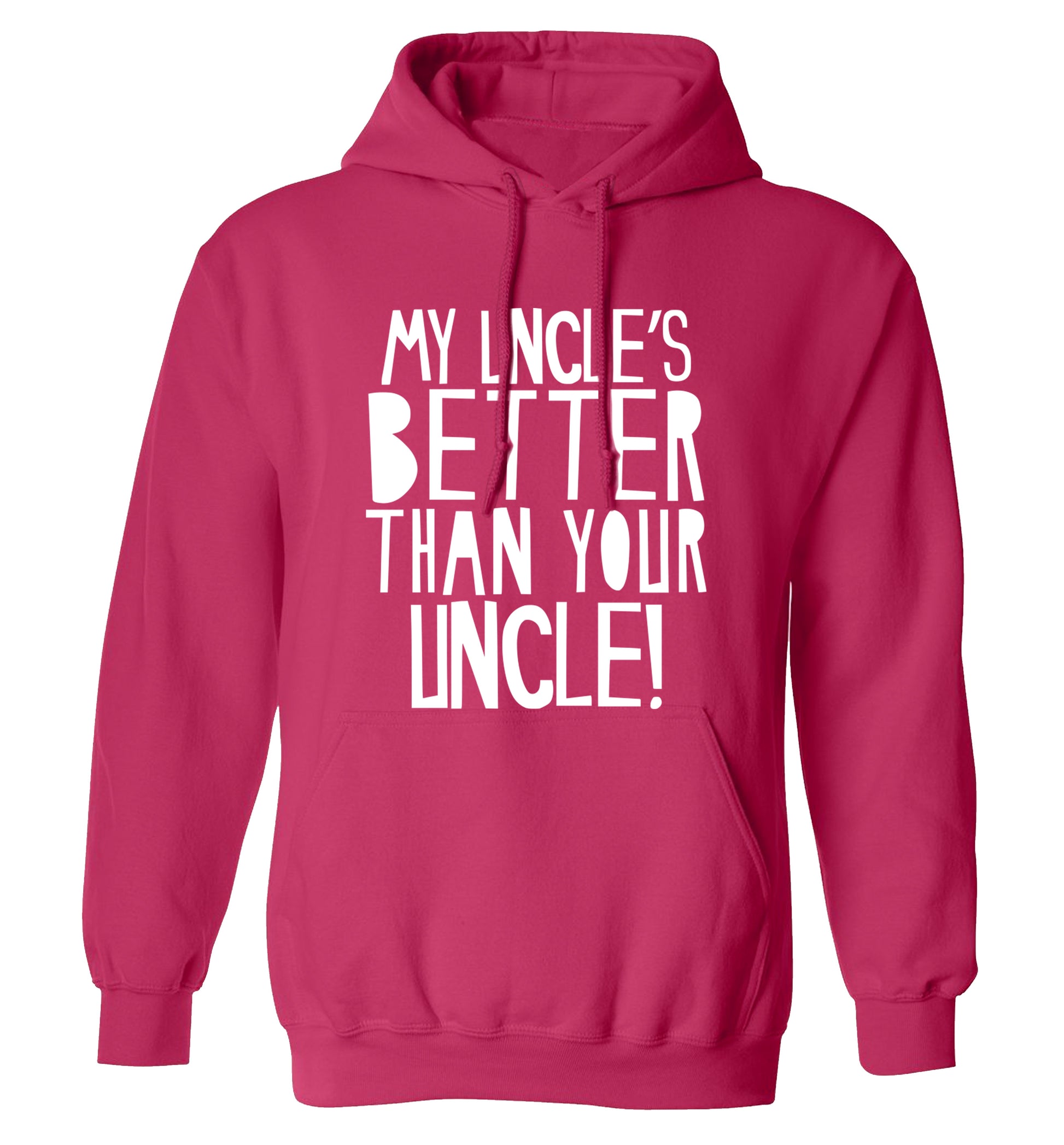 My uncles better than your uncle adults unisex pink hoodie 2XL
