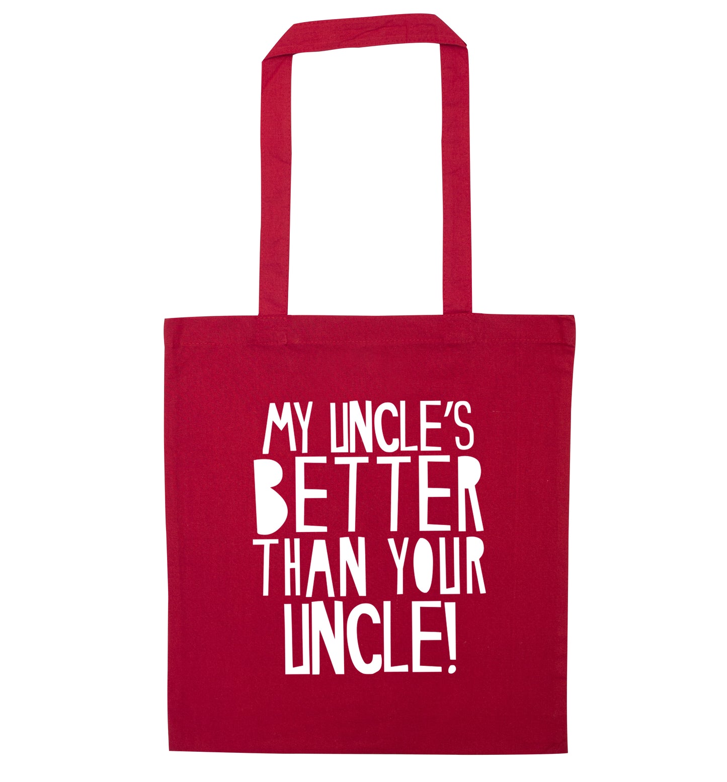 My uncles better than your uncle red tote bag
