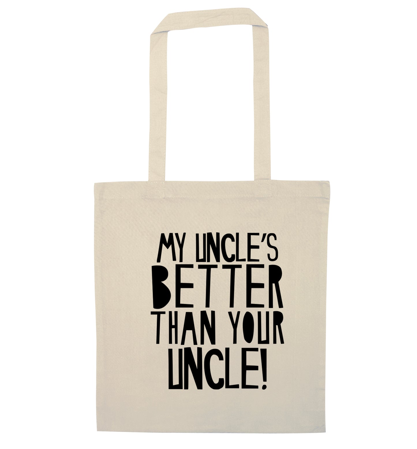 My uncles better than your uncle natural tote bag