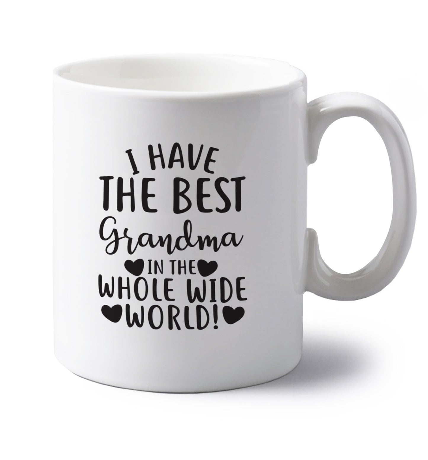 I have the best grandma in the whole wide world! left handed white ceramic mug 