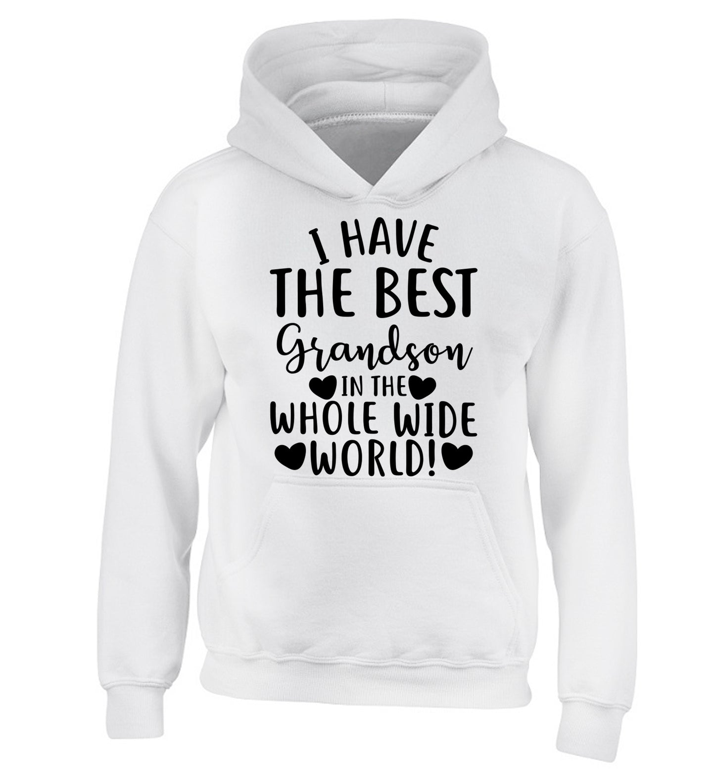 I have the best grandson in the whole wide world! children's white hoodie 12-13 Years