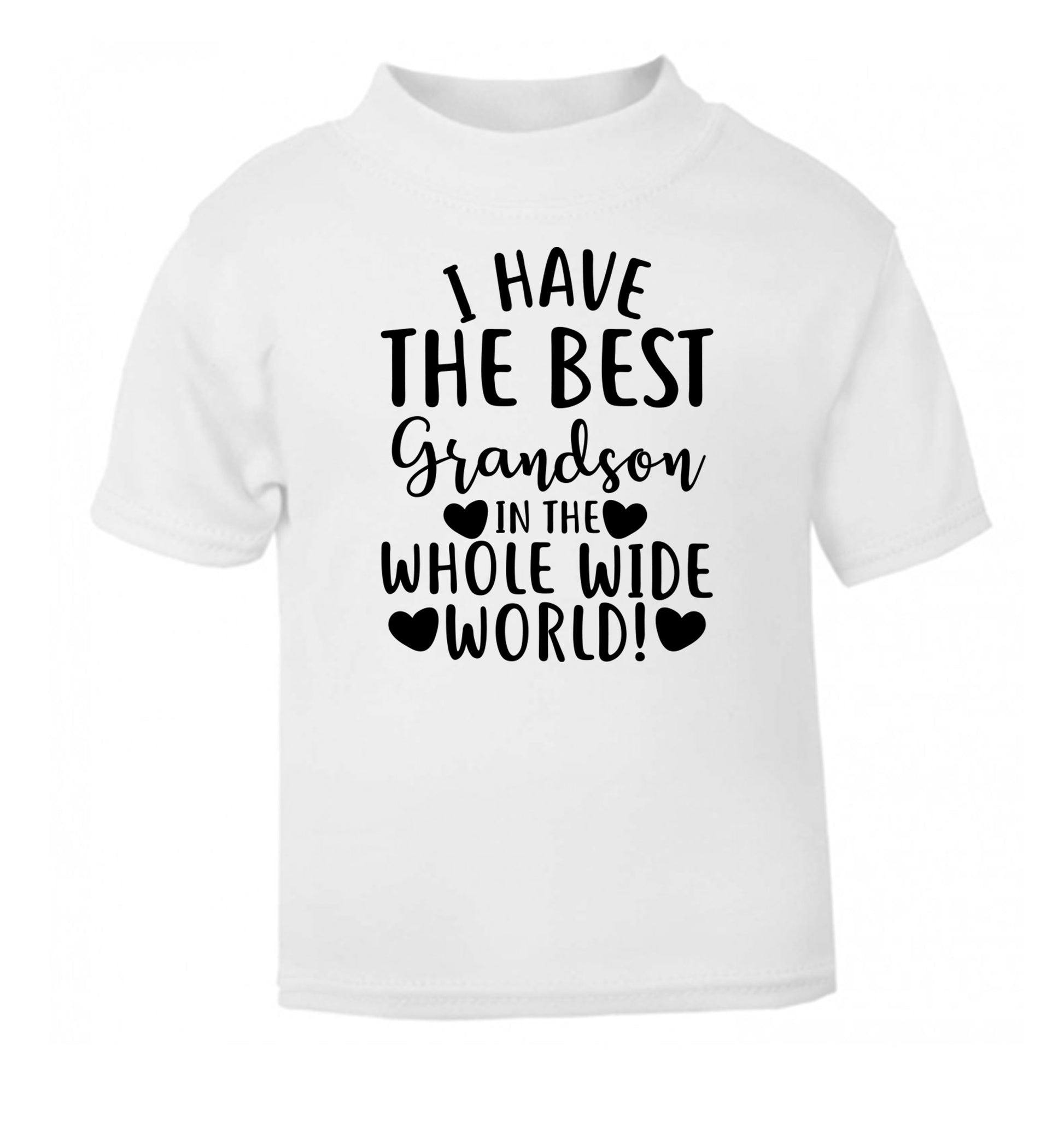 I have the best grandson in the whole wide world! white Baby Toddler Tshirt 2 Years