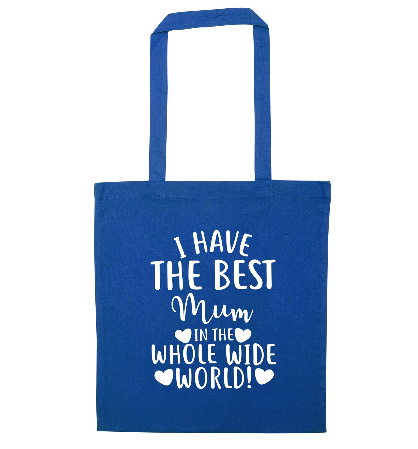 I have the best mum in the whole wide world! blue tote bag