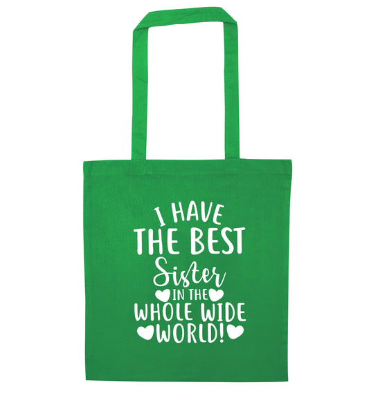 I have the best sister in the whole wide world! green tote bag
