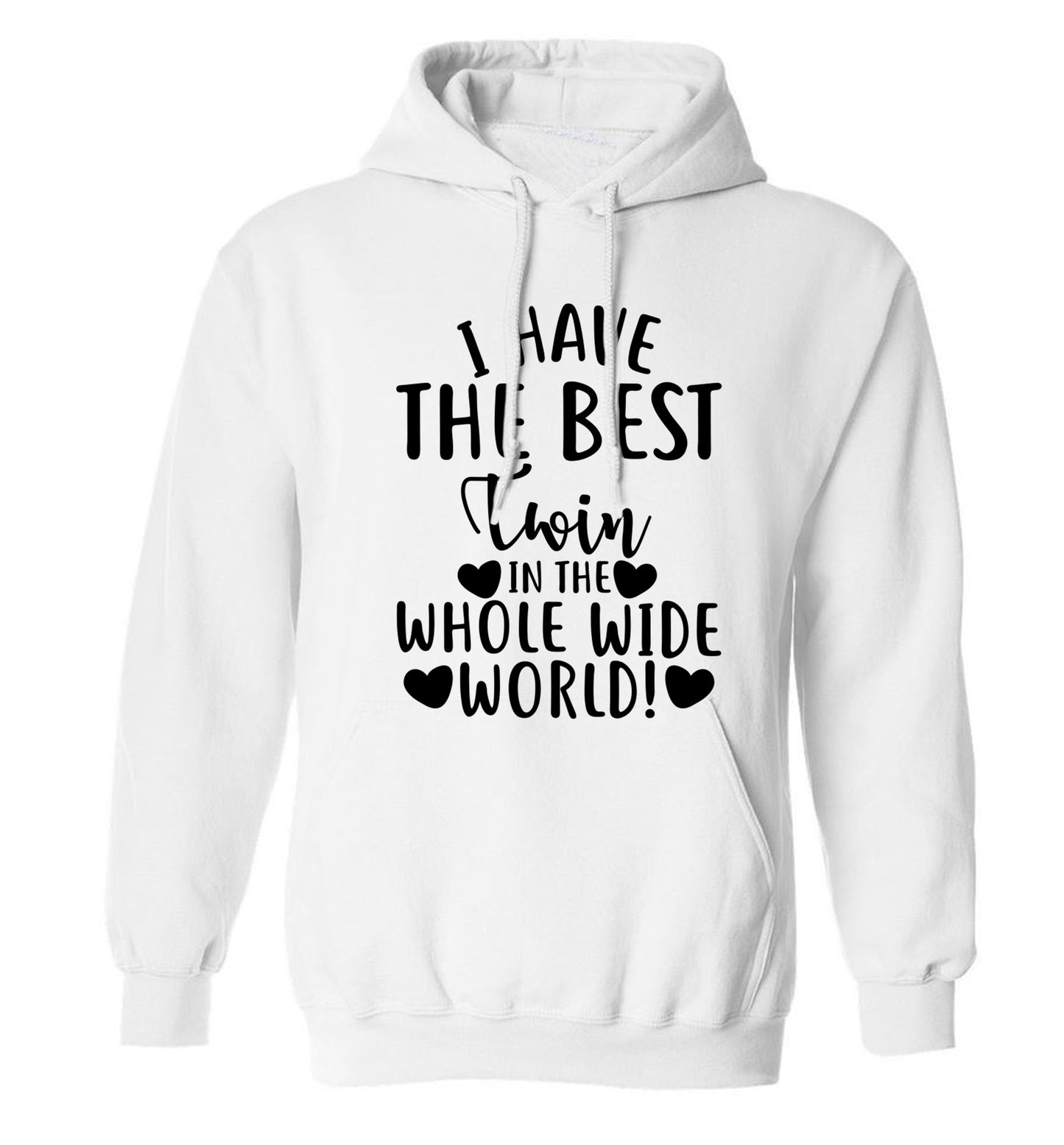 I have the best twin in the whole wide world! adults unisex white hoodie 2XL