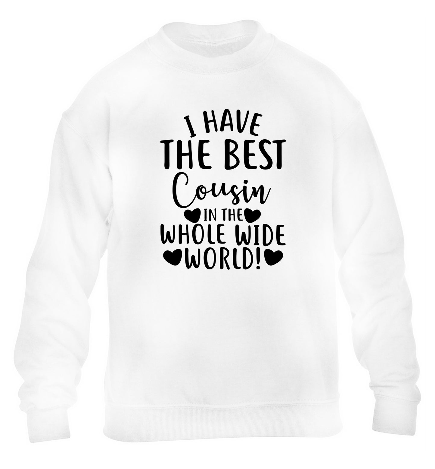 I have the best cousin in the whole wide world! children's white sweater 12-13 Years