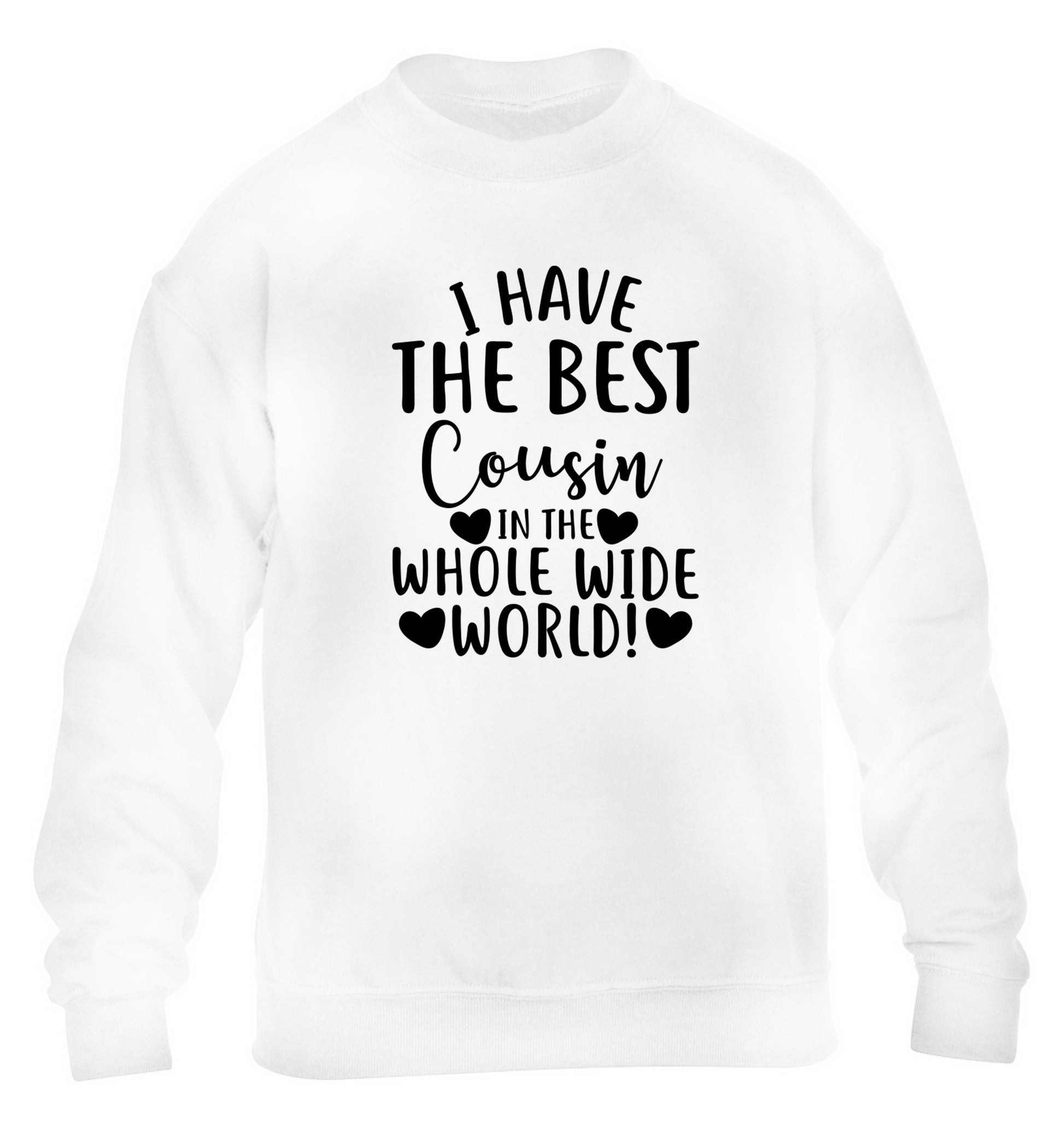 I have the best cousin in the whole wide world! children's white sweater 12-13 Years