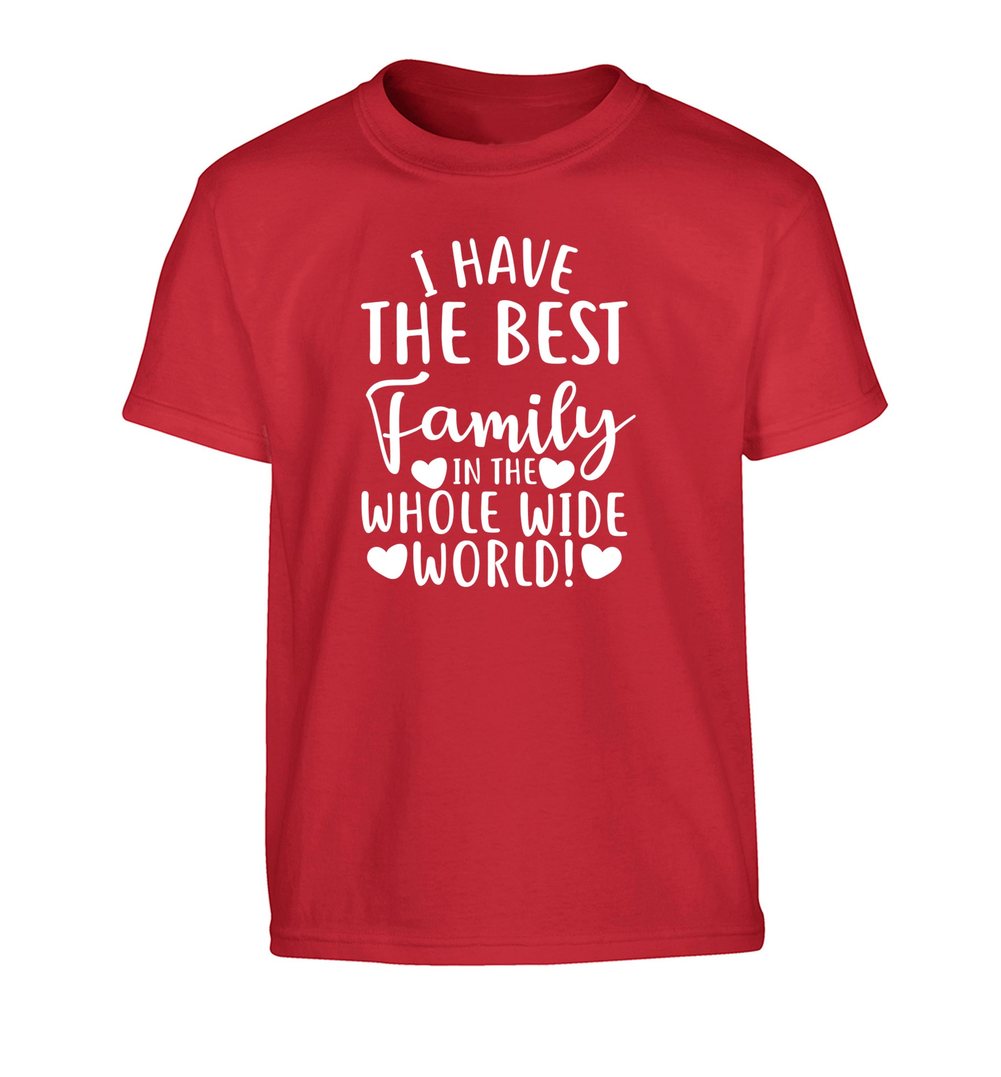 I have the best family in the whole wide world! Children's red Tshirt 12-13 Years