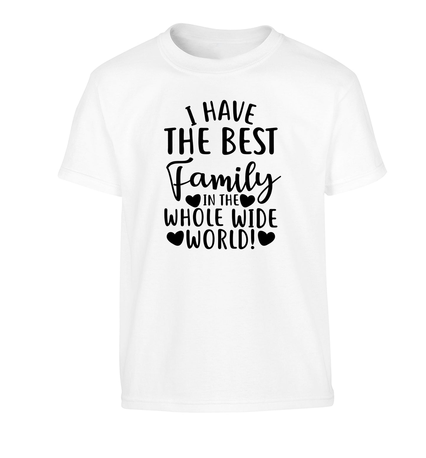 I have the best family in the whole wide world! Children's white Tshirt 12-13 Years