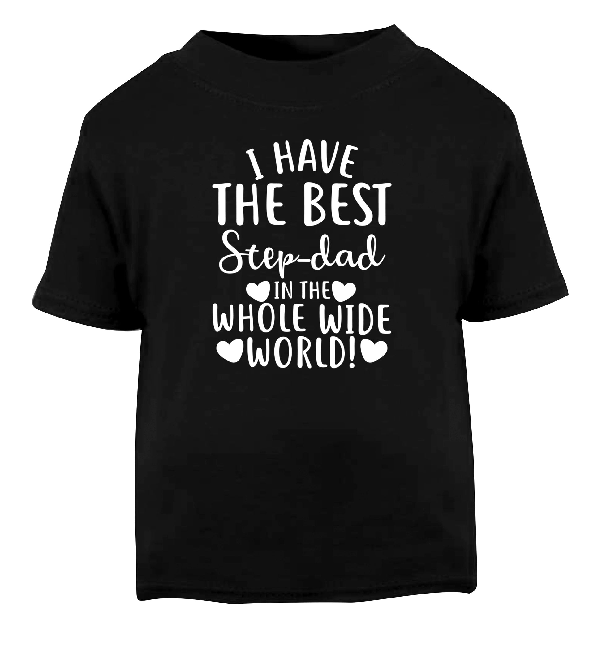 I have the best step-dad in the whole wide world! Black Baby Toddler Tshirt 2 years