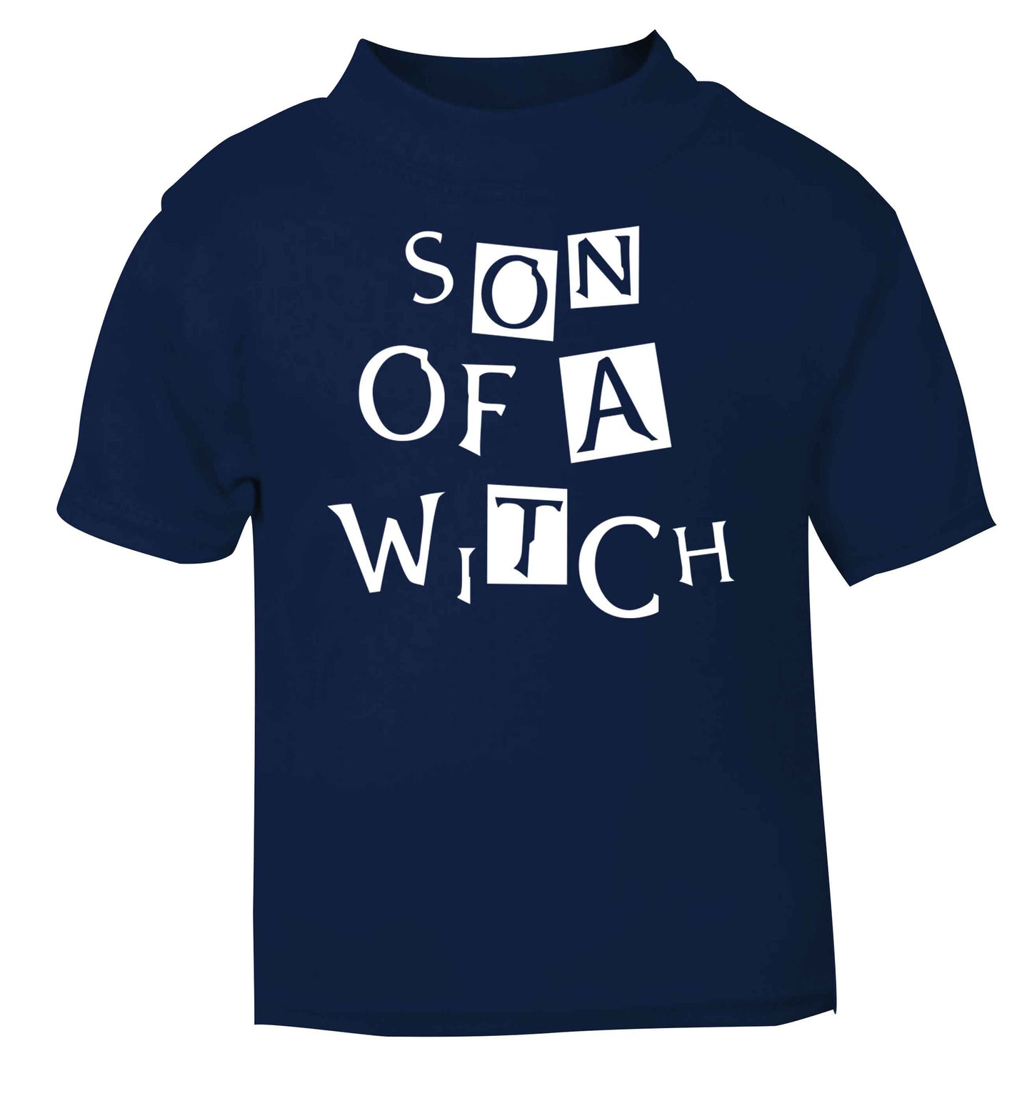 Son of a witch navy baby toddler Tshirt 2 Years