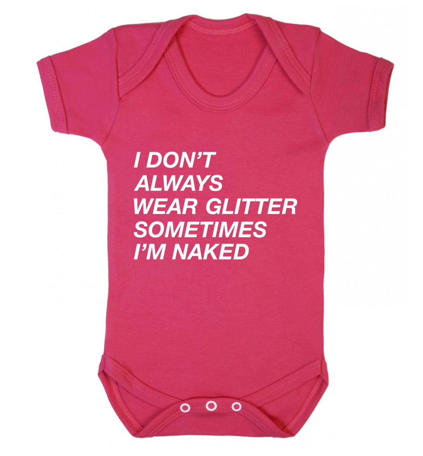 I don't always wear glitter sometimes I'm naked! Baby Vest dark pink 18-24 months