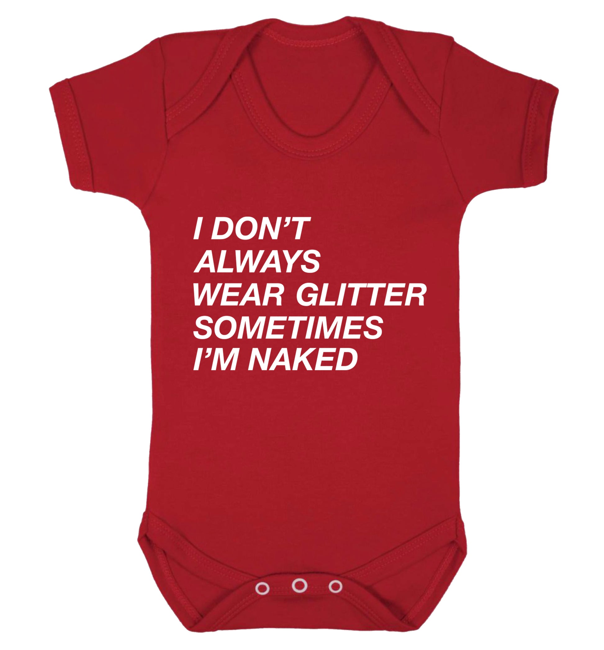 I don't always wear glitter sometimes I'm naked! Baby Vest red 18-24 months