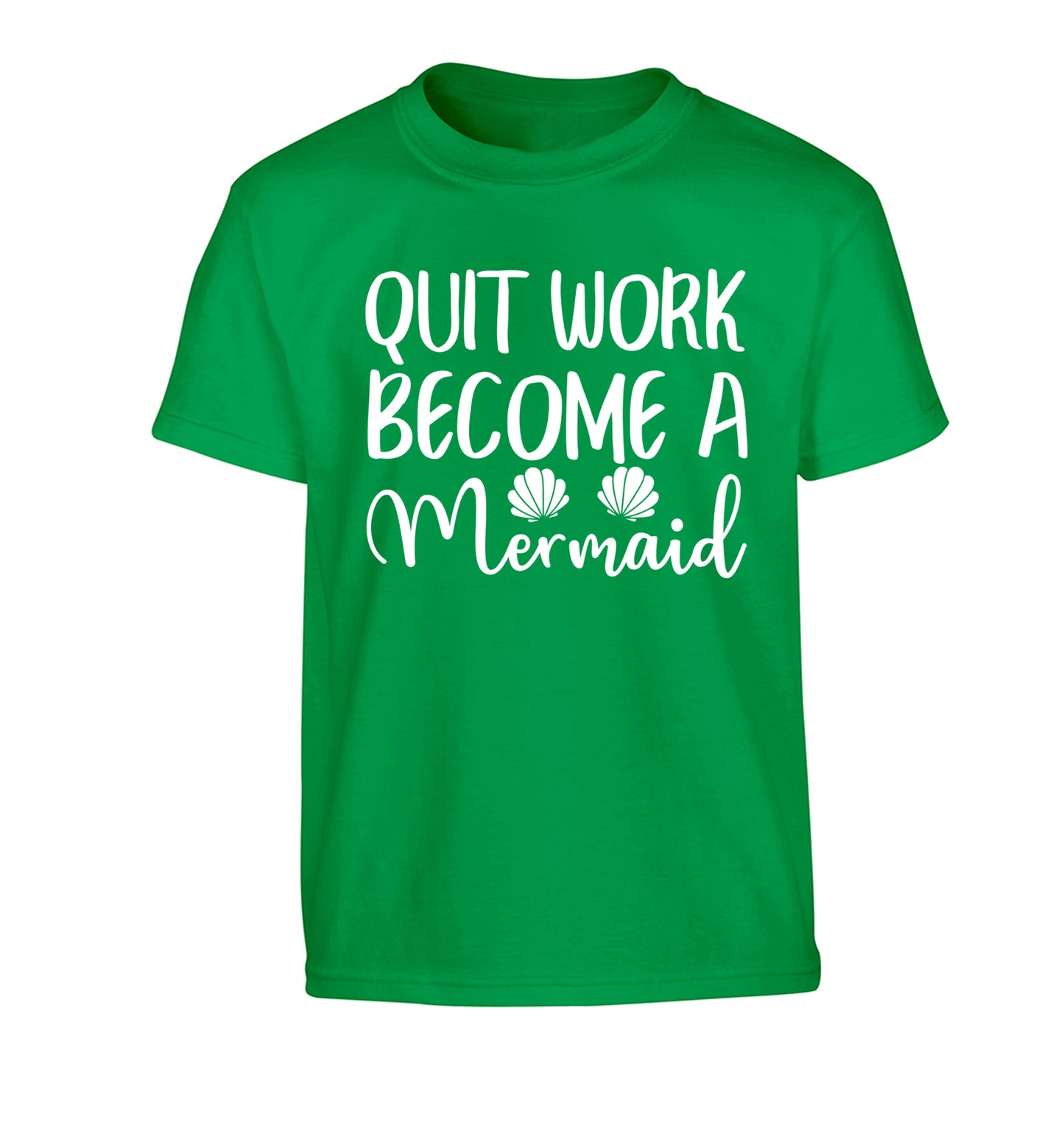 Quit work become a mermaid Children's green Tshirt 12-13 Years