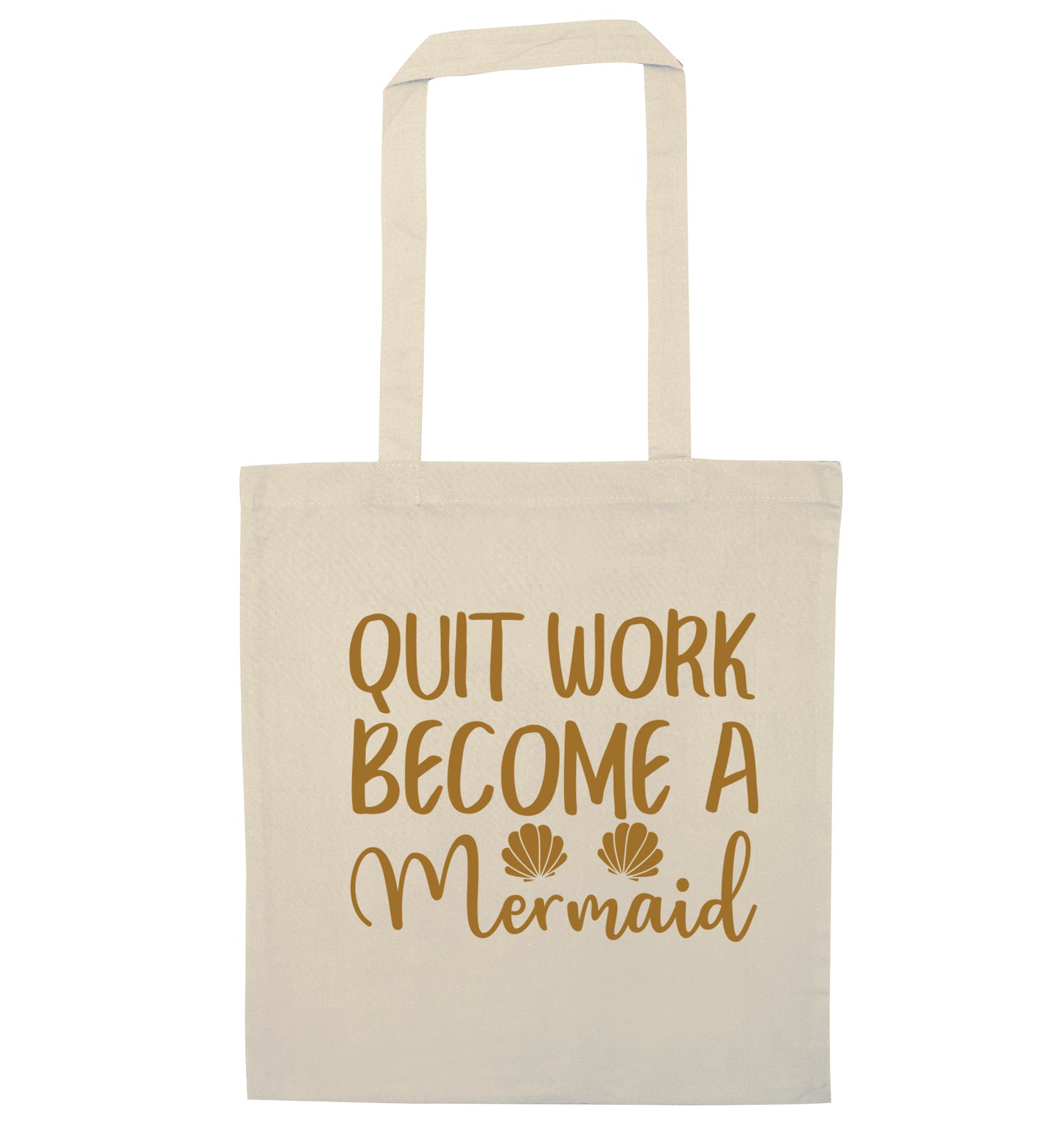 Quit work become a mermaid natural tote bag