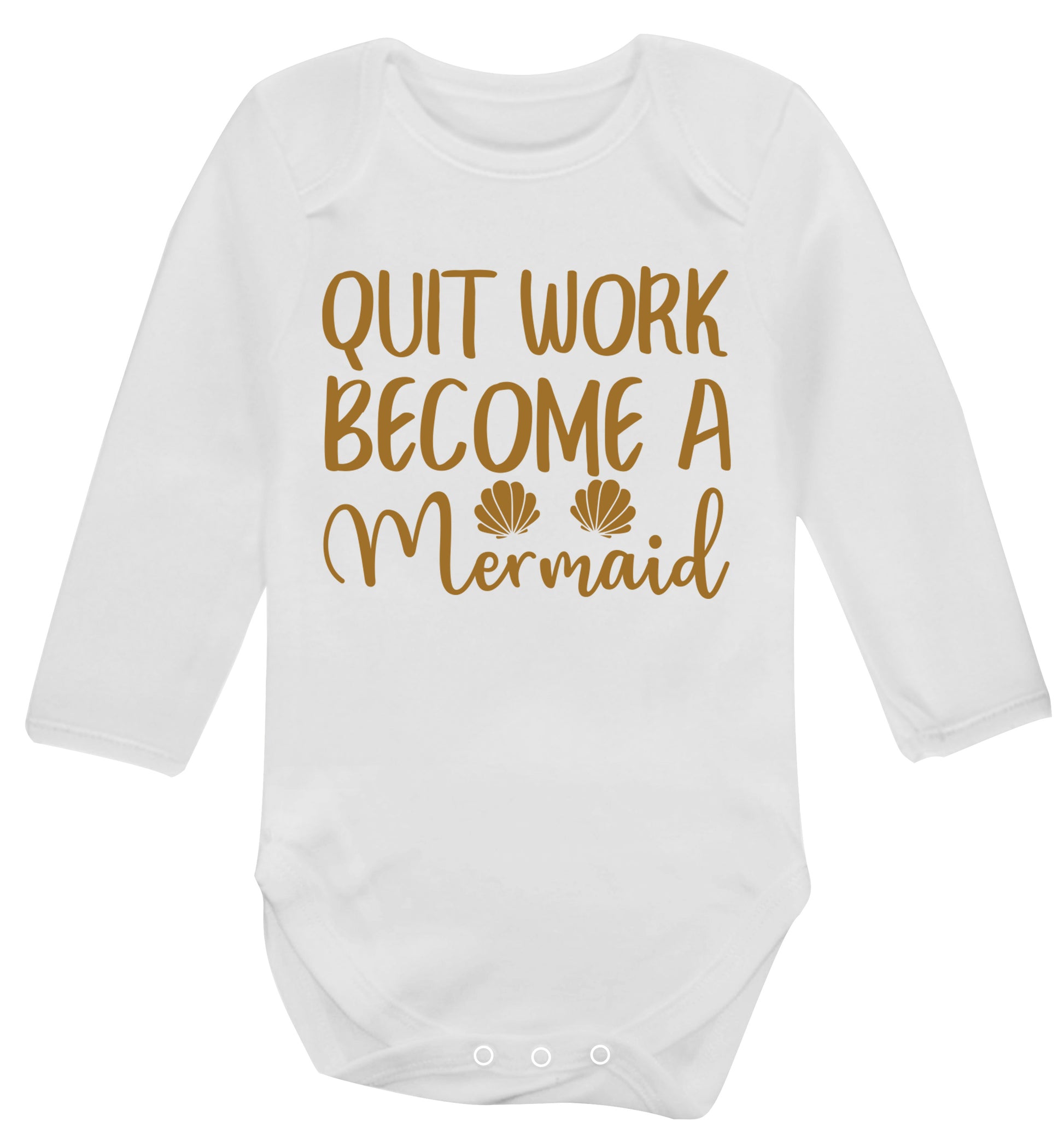 Quit work become a mermaid Baby Vest long sleeved white 6-12 months