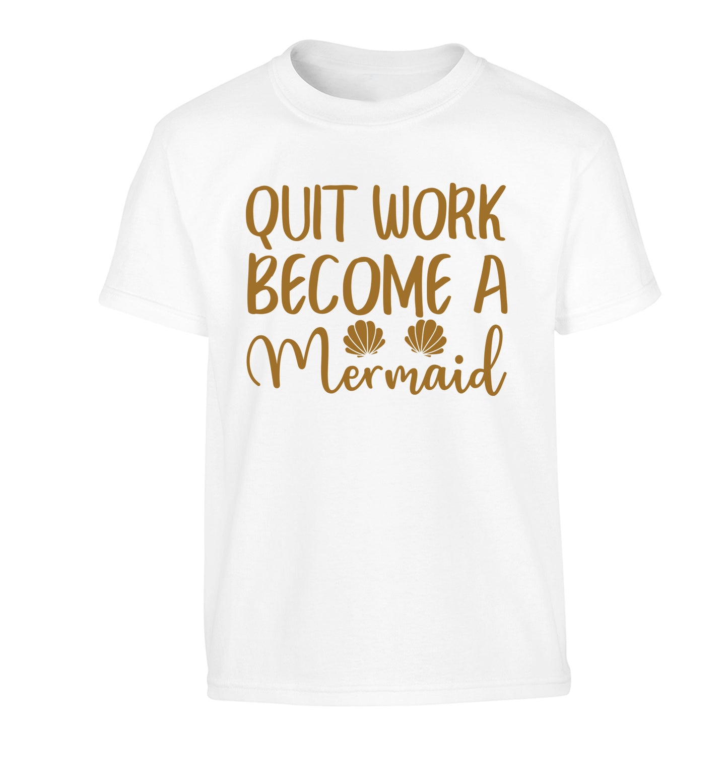 Quit work become a mermaid Children's white Tshirt 12-13 Years