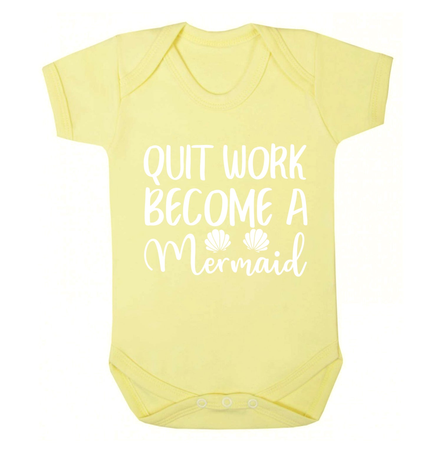 Quit work become a mermaid Baby Vest pale yellow 18-24 months