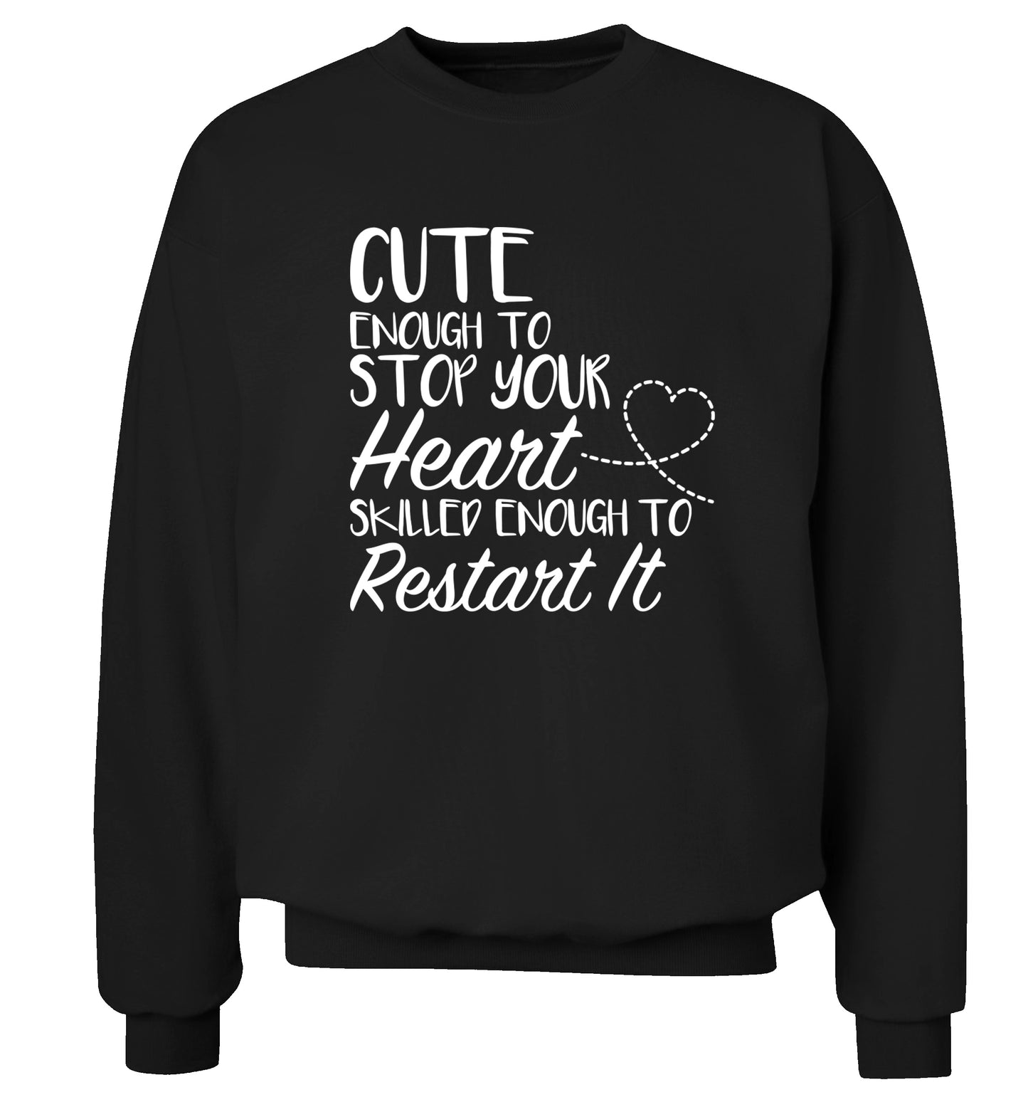 Cute enough to stop your heart skilled enough to restart it Adult's unisex black Sweater 2XL