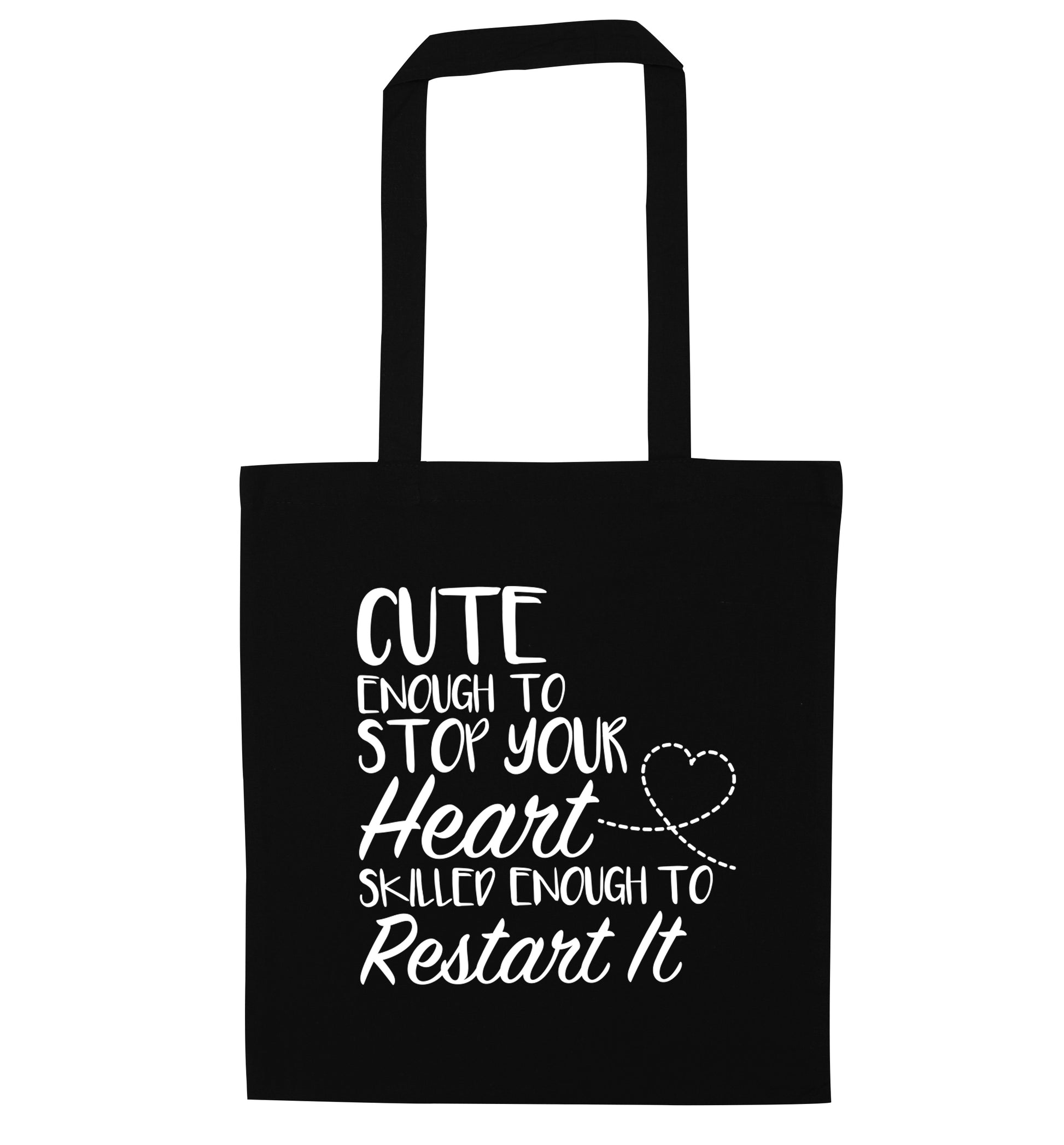 Cute enough to stop your heart skilled enough to restart it black tote bag