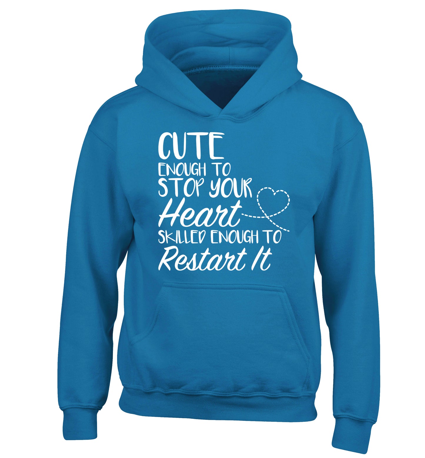 Cute enough to stop your heart skilled enough to restart it children's blue hoodie 12-13 Years