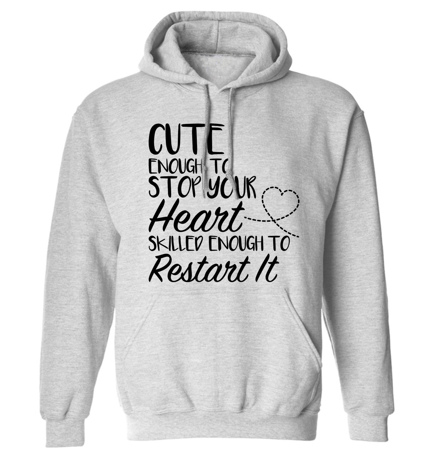 Cute enough to stop your heart skilled enough to restart it adults unisex grey hoodie 2XL