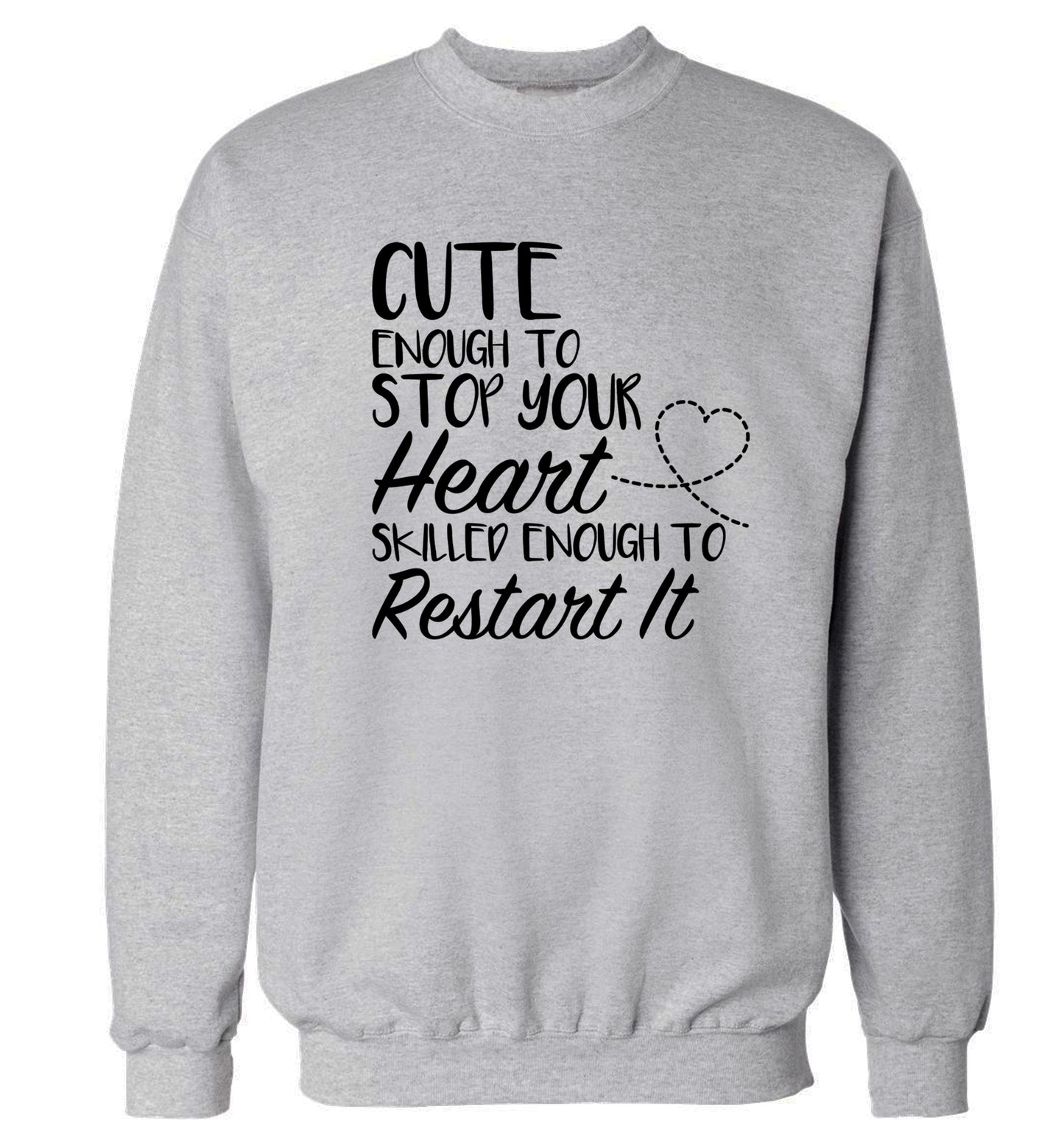 Cute enough to stop your heart skilled enough to restart it Adult's unisex grey Sweater 2XL