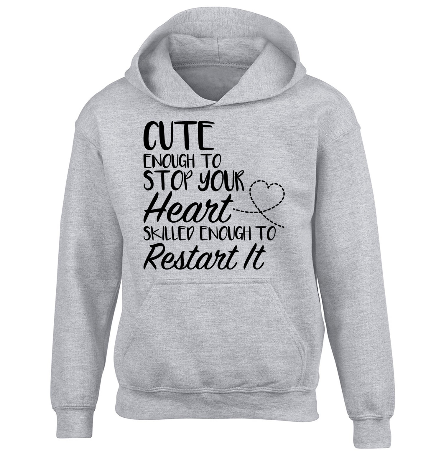 Cute enough to stop your heart skilled enough to restart it children's grey hoodie 12-13 Years