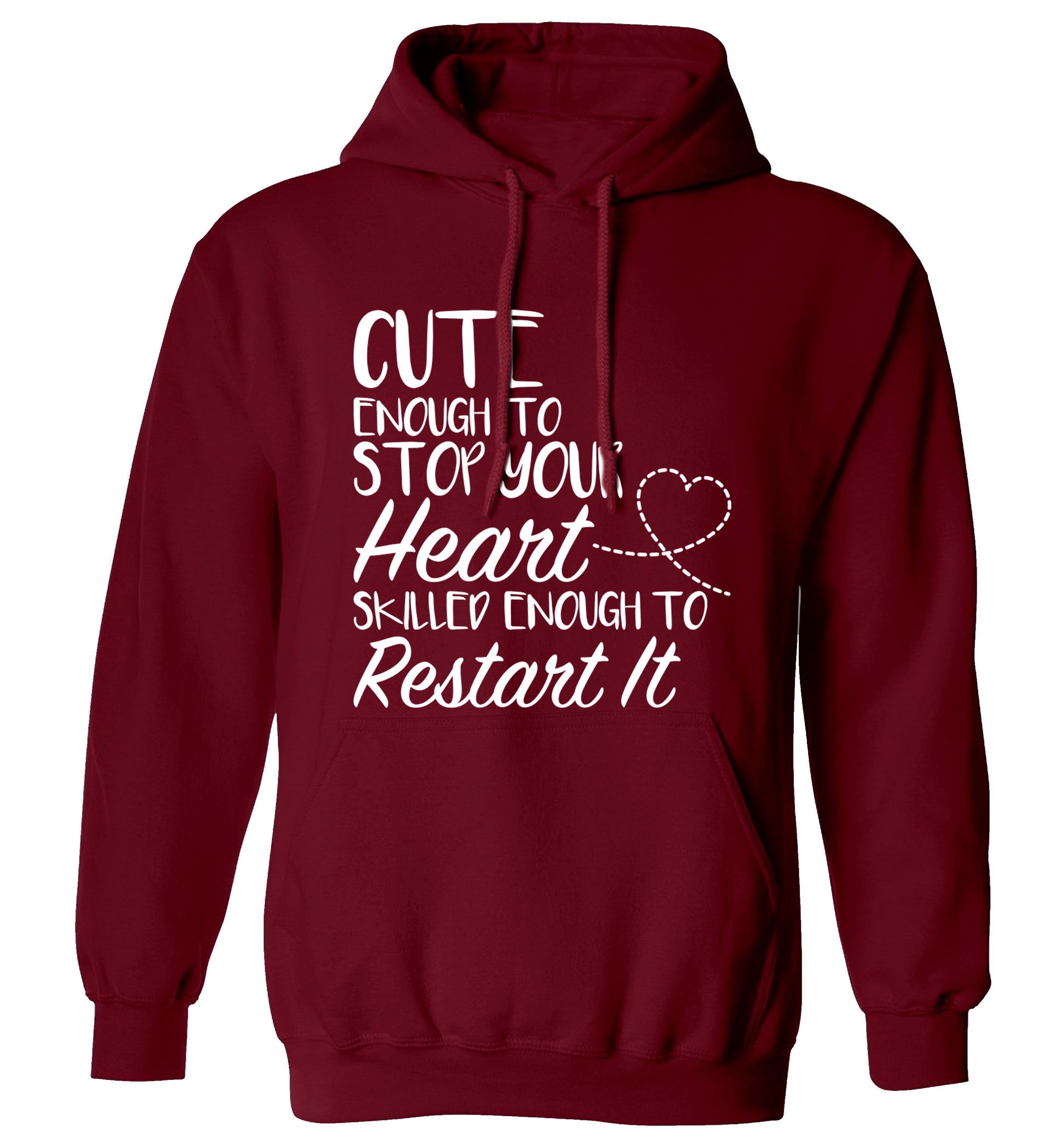 Cute enough to stop your heart skilled enough to restart it adults unisex maroon hoodie 2XL