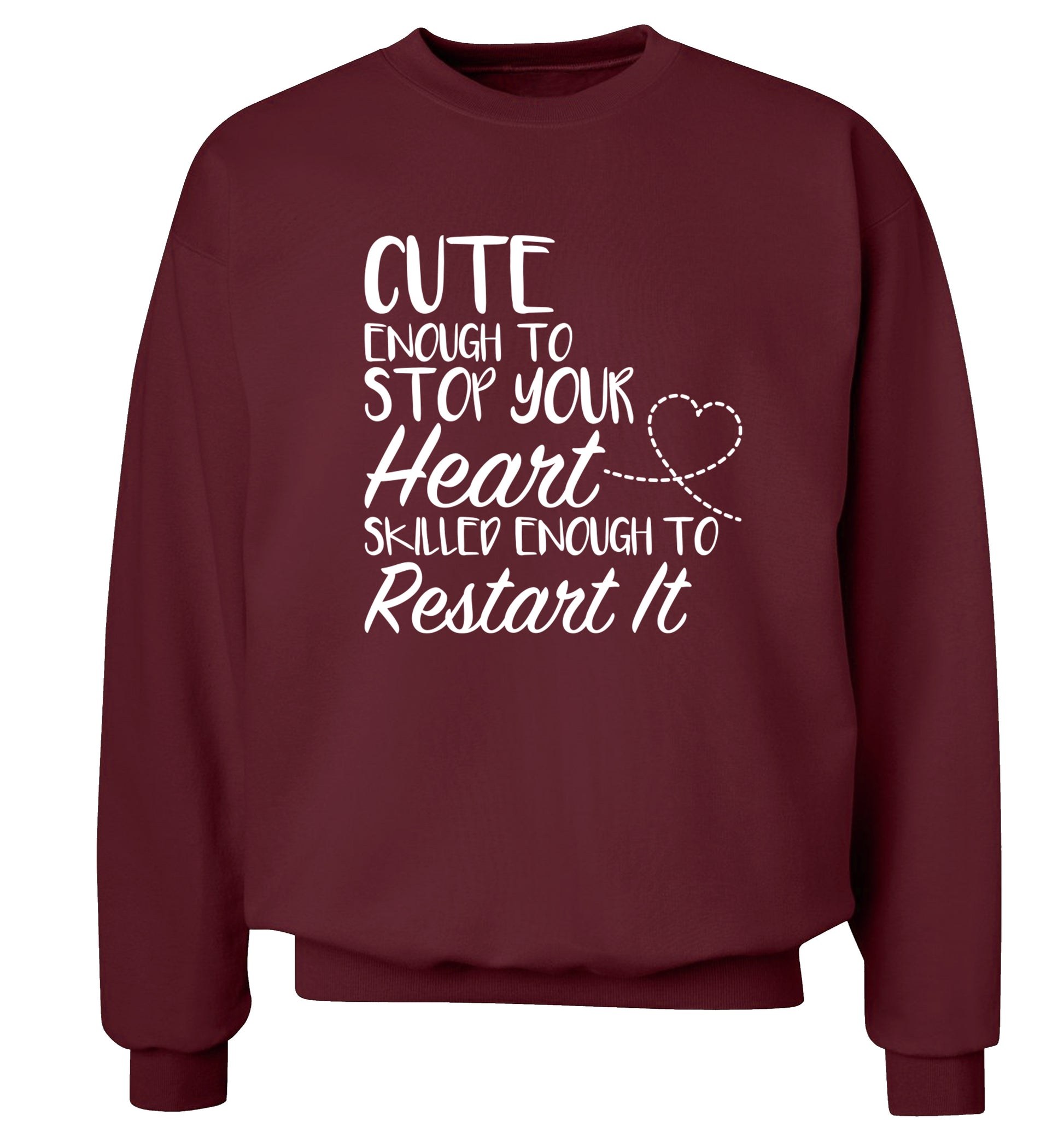 Cute enough to stop your heart skilled enough to restart it Adult's unisex maroon Sweater 2XL