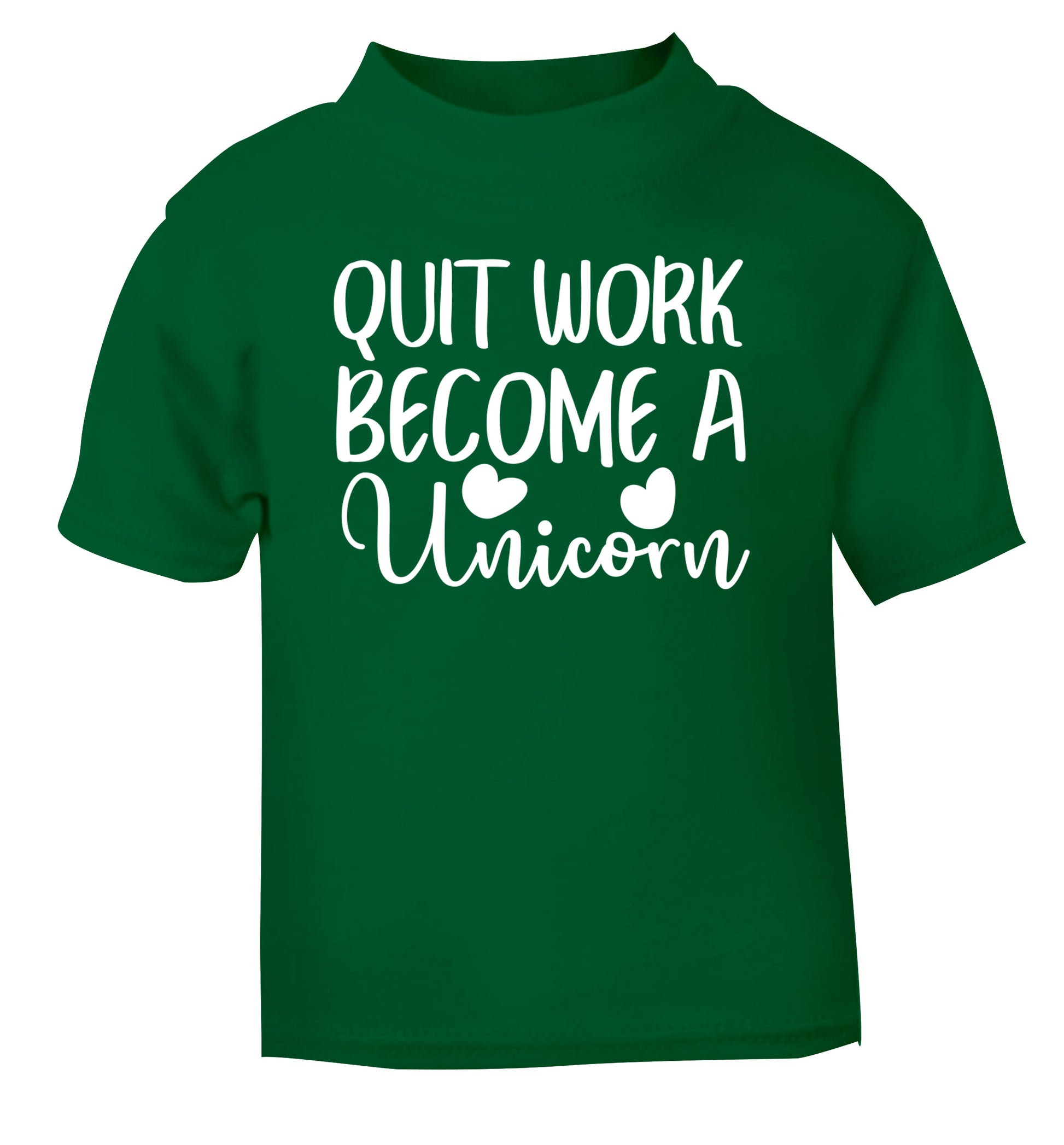 Quit work become a unicorn green Baby Toddler Tshirt 2 Years