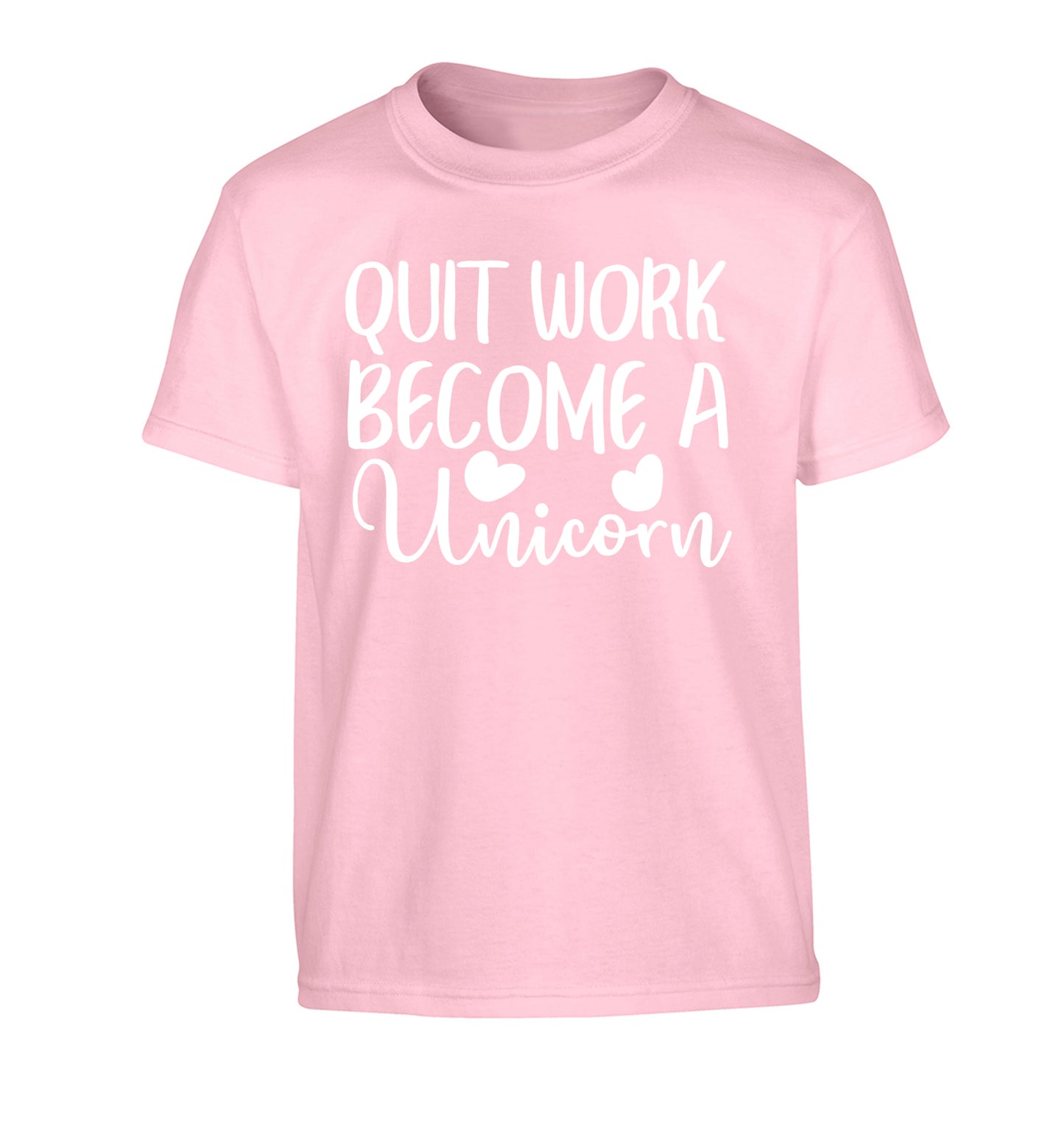 Quit work become a unicorn Children's light pink Tshirt 12-13 Years