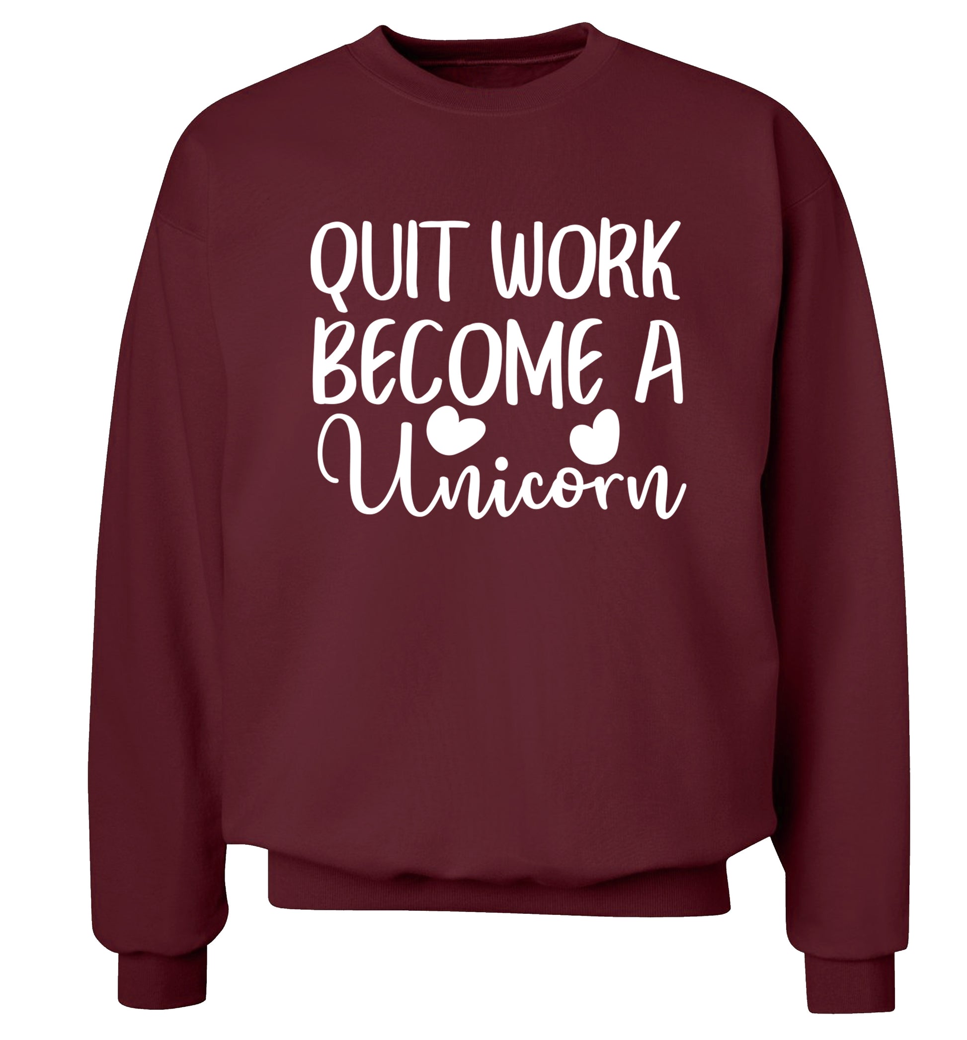 Quit work become a unicorn Adult's unisex maroon Sweater 2XL