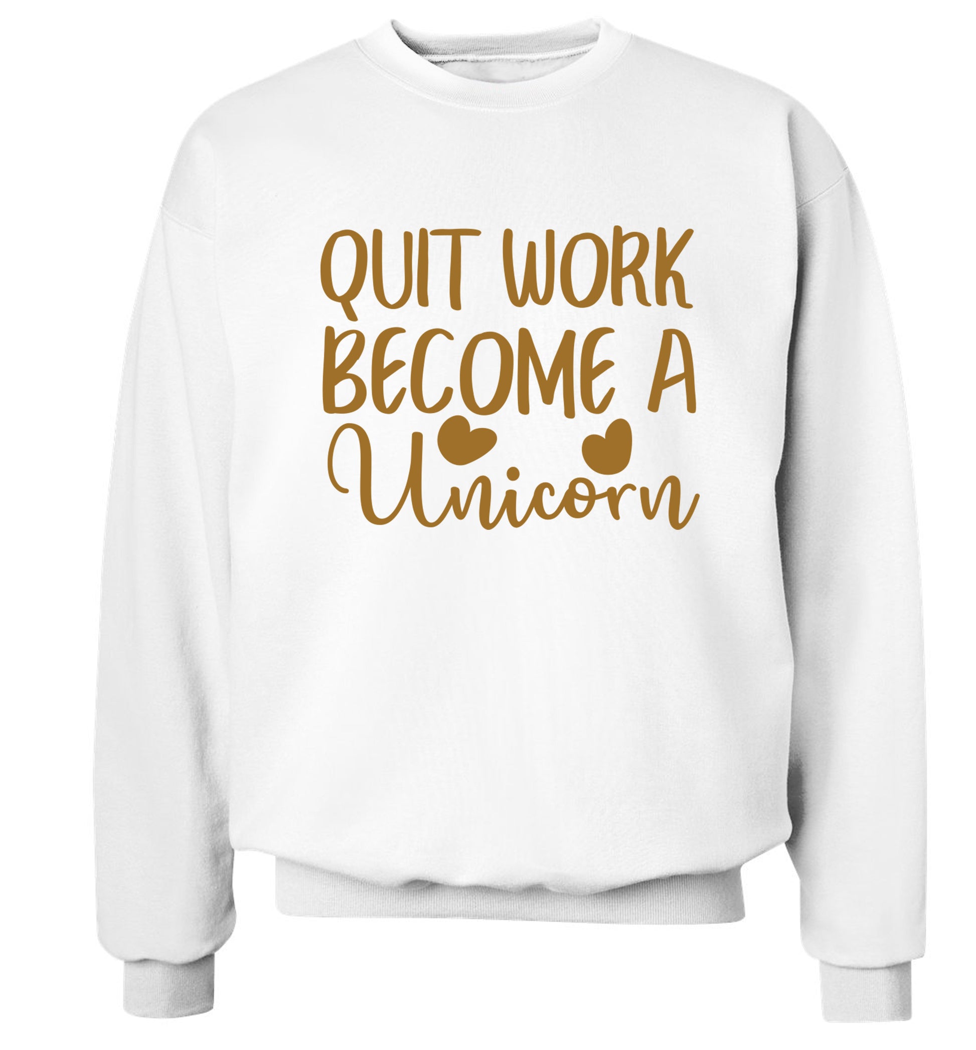 Quit work become a unicorn Adult's unisex white Sweater 2XL