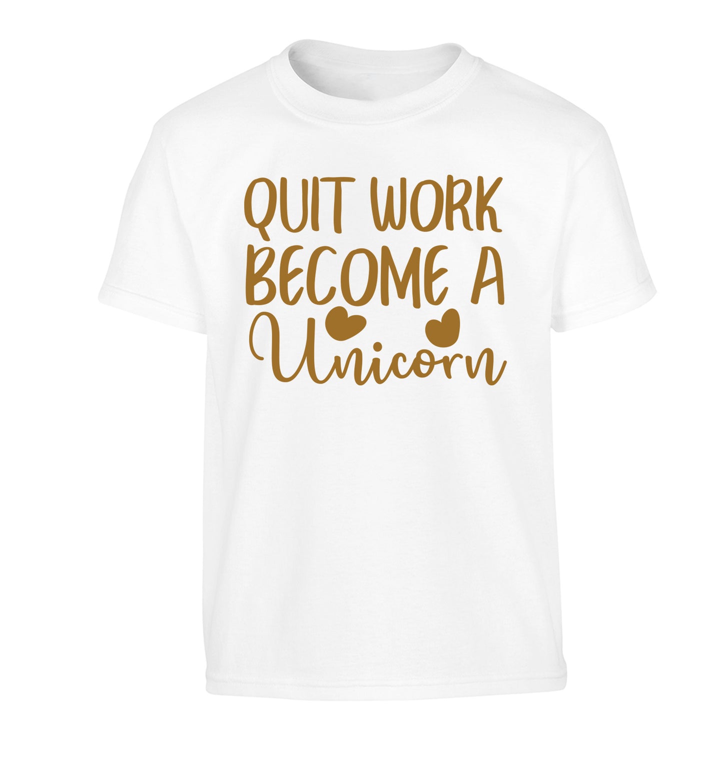 Quit work become a unicorn Children's white Tshirt 12-13 Years