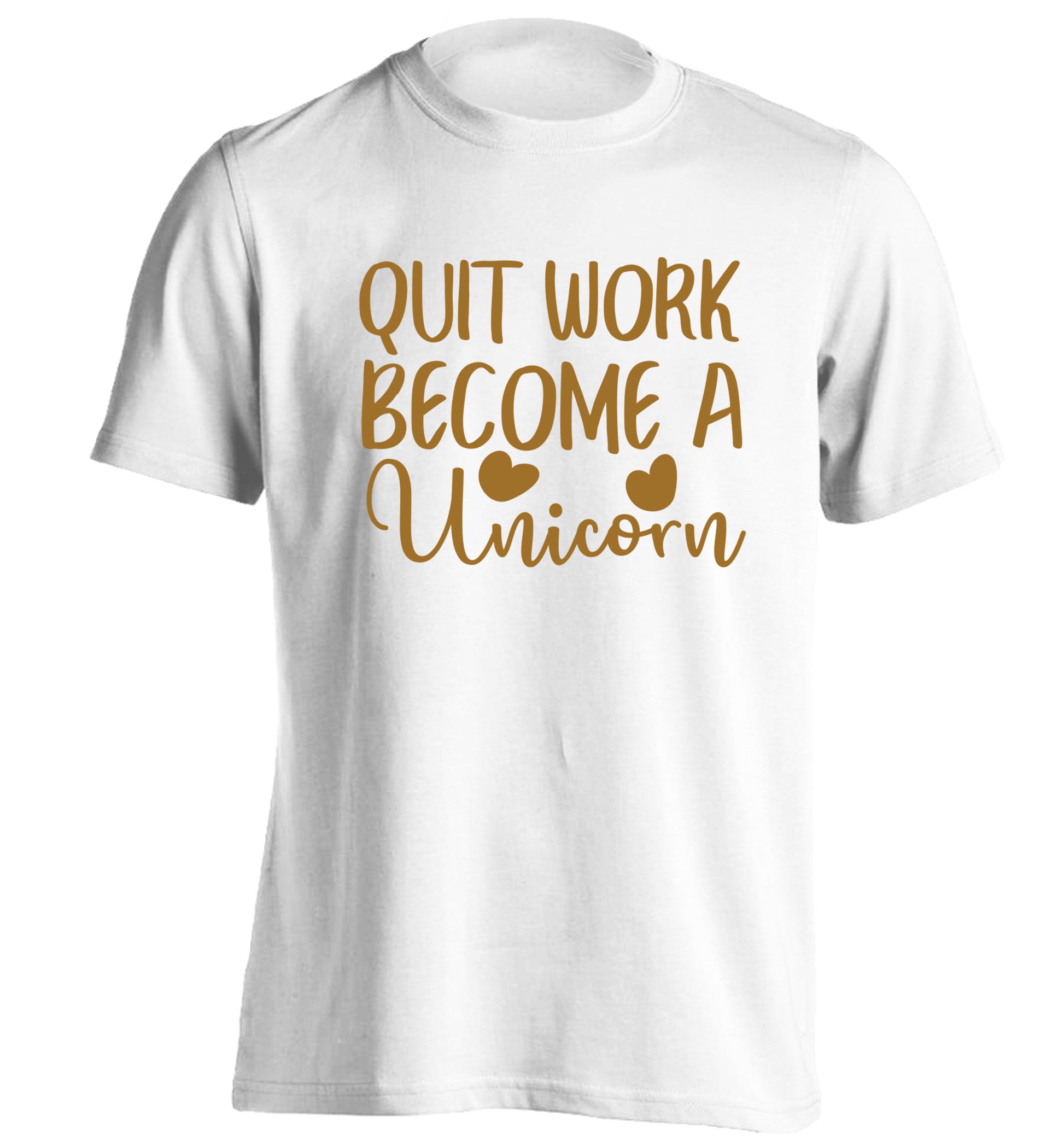 Quit work become a unicorn adults unisex white Tshirt 2XL
