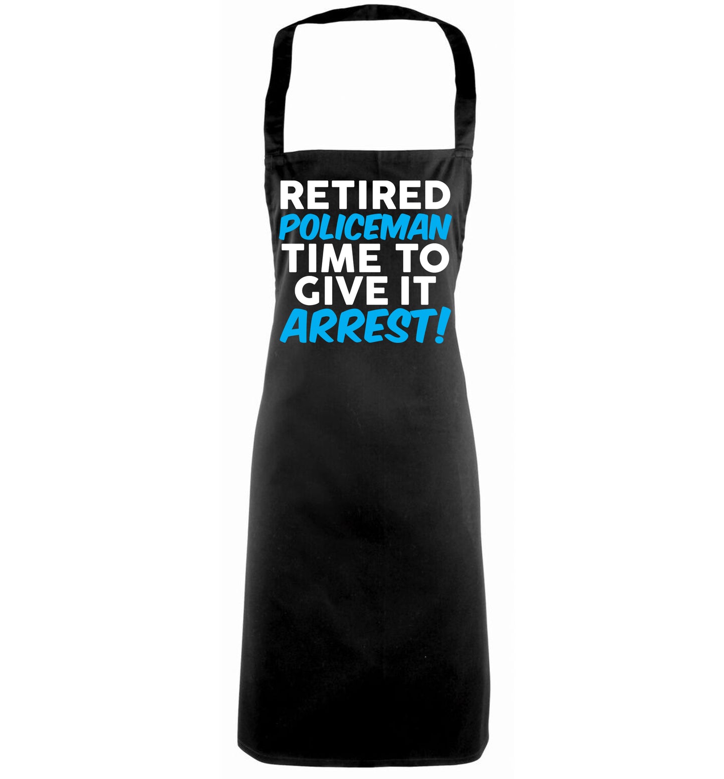 Retired policeman give it arresst! black apron