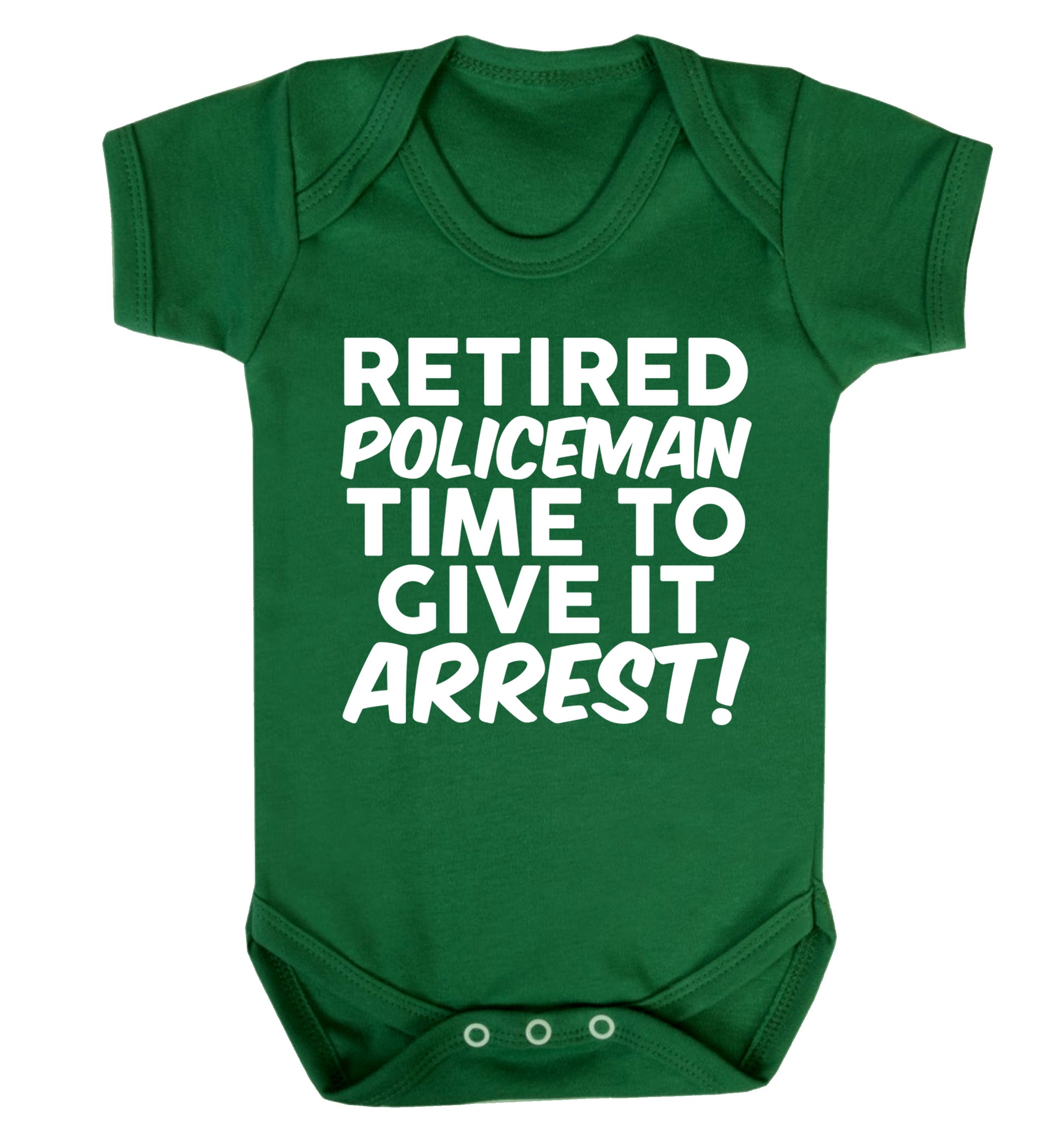 Retired policeman give it arresst! Baby Vest green 18-24 months