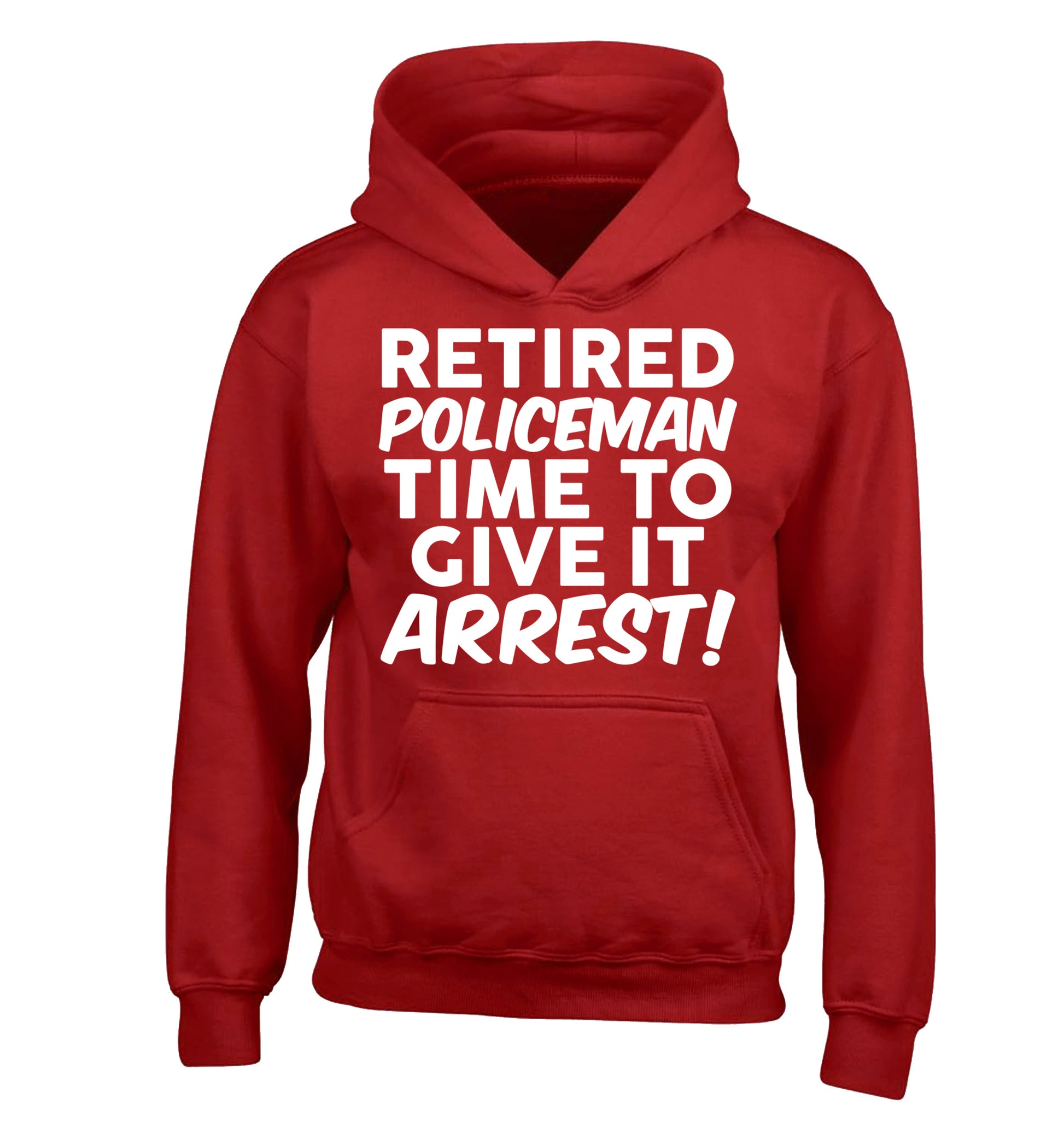 Retired policeman give it arresst! children's red hoodie 12-13 Years