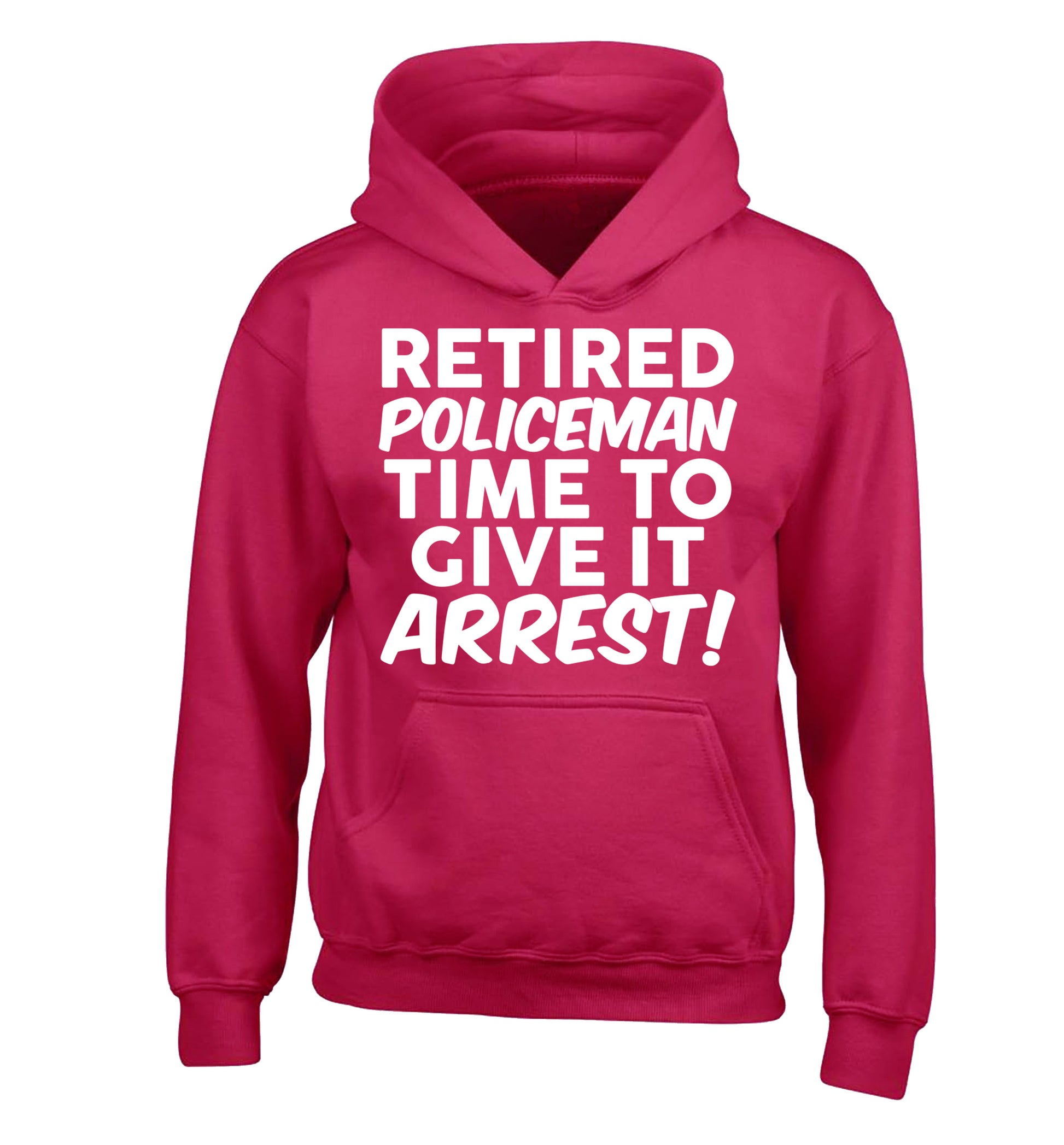 Retired policeman give it arresst! children's pink hoodie 12-13 Years