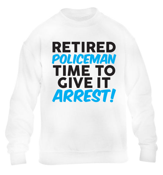 Retired policeman give it arresst! children's white sweater 12-13 Years
