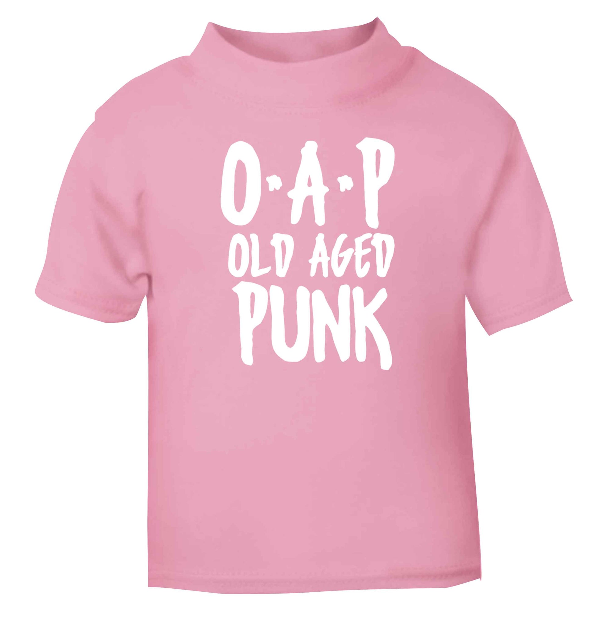 O.A.P Old Age Punk light pink Baby Toddler Tshirt 2 Years