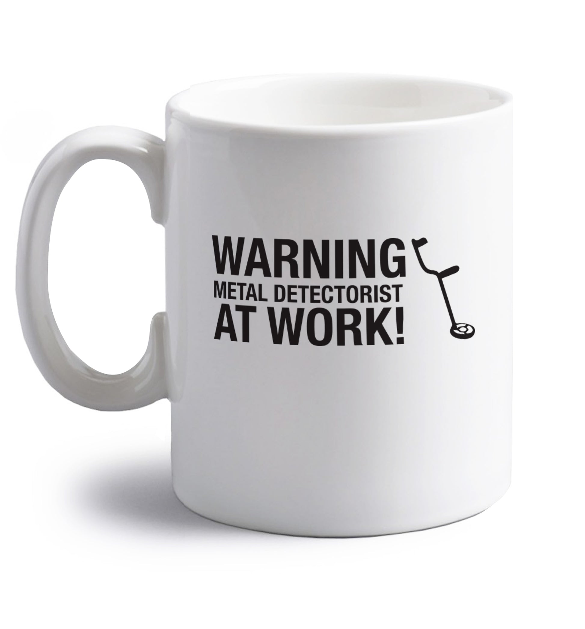 Warning metal detectorist at work! right handed white ceramic mug 