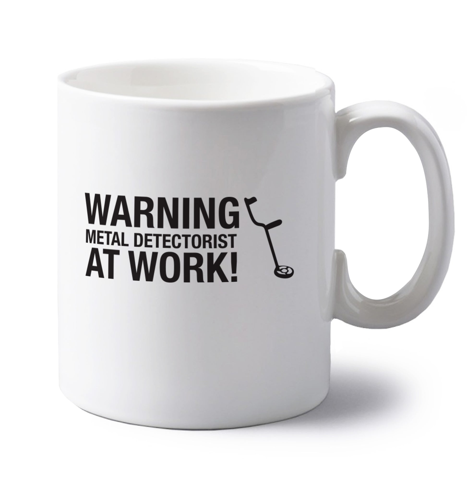Warning metal detectorist at work! left handed white ceramic mug 