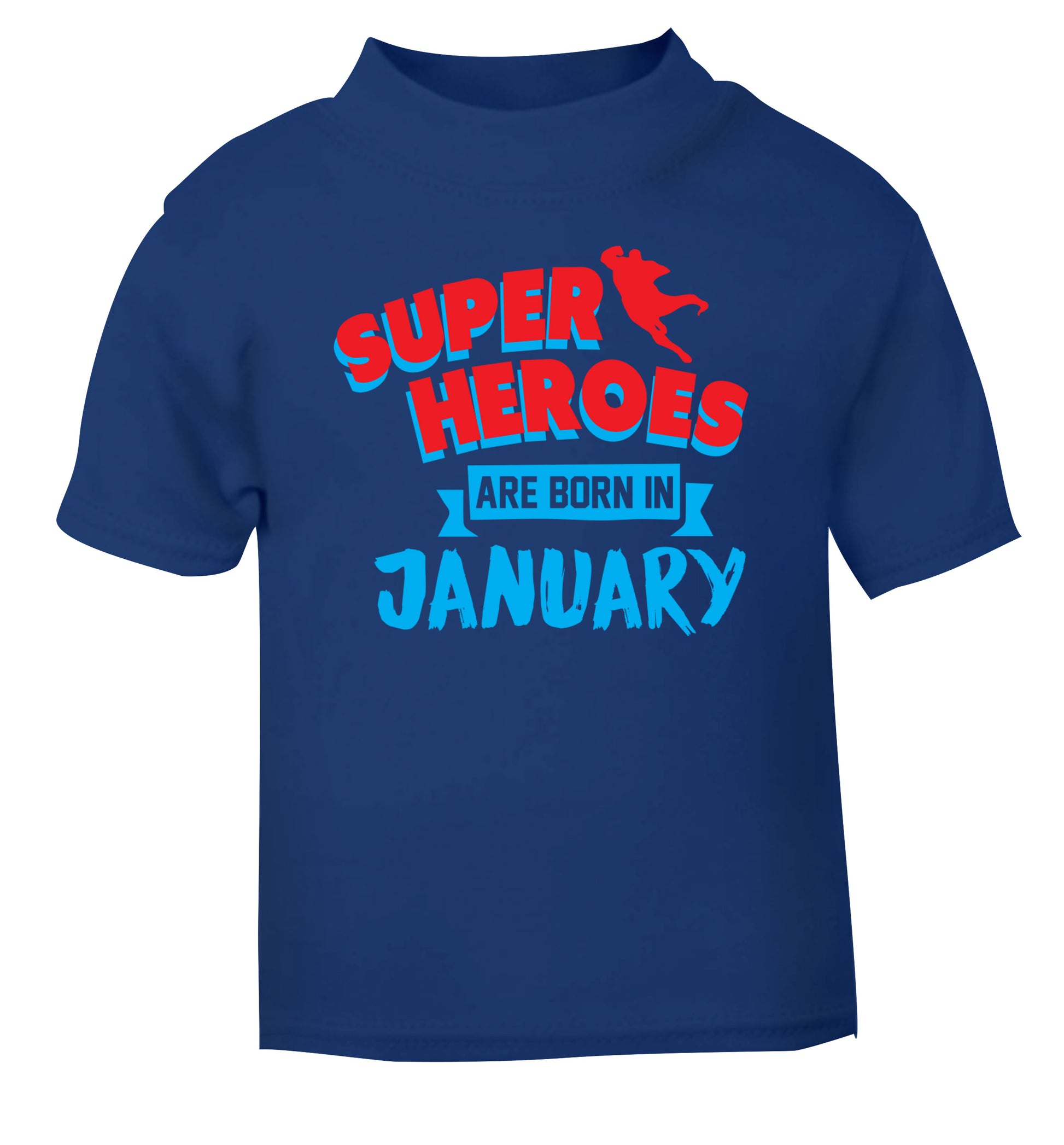 Superheros are born in January blue Baby Toddler Tshirt 2 Years