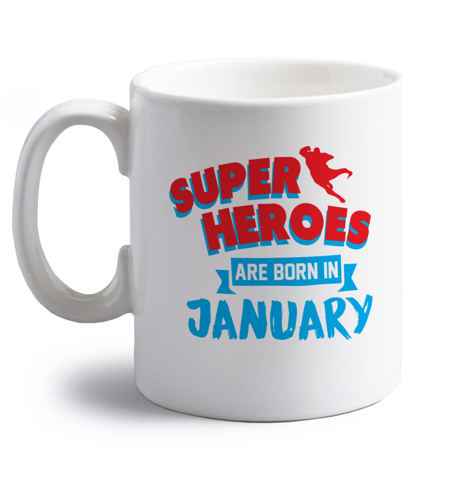 Superheros are born in January right handed white ceramic mug 